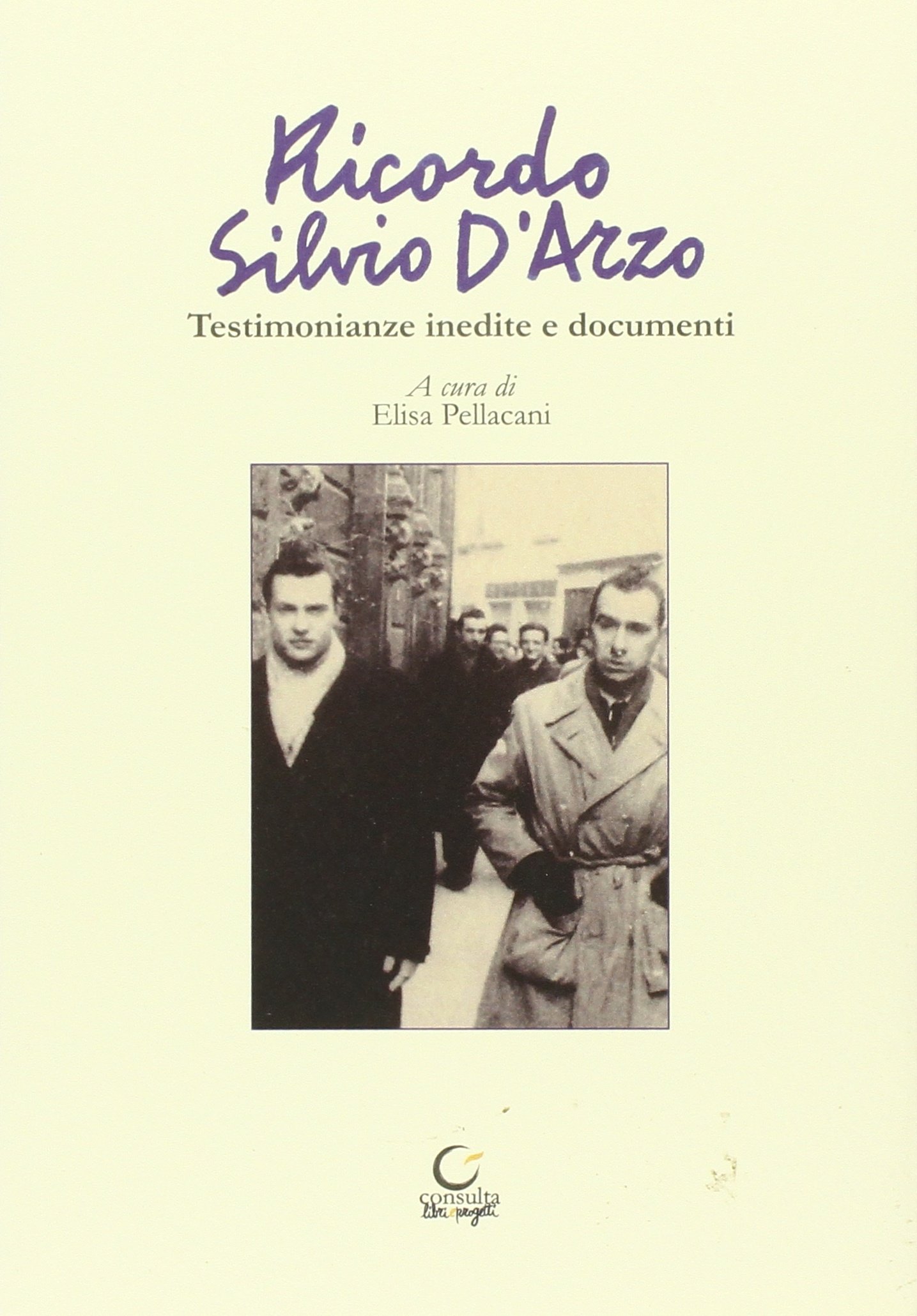 Ricordo Silvio D'Arzo. Testimonianze inedite e documenti