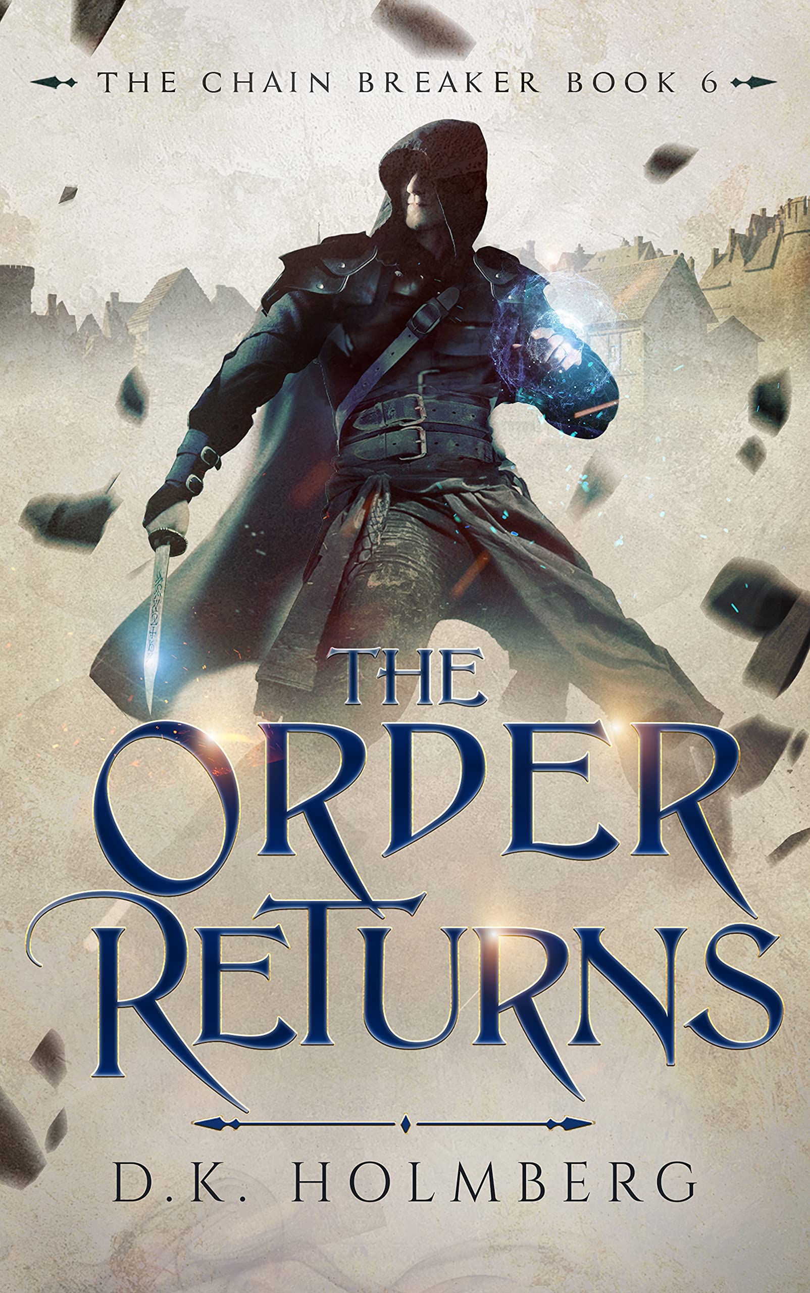 The Order Returns (The Chain Breaker Book 6)