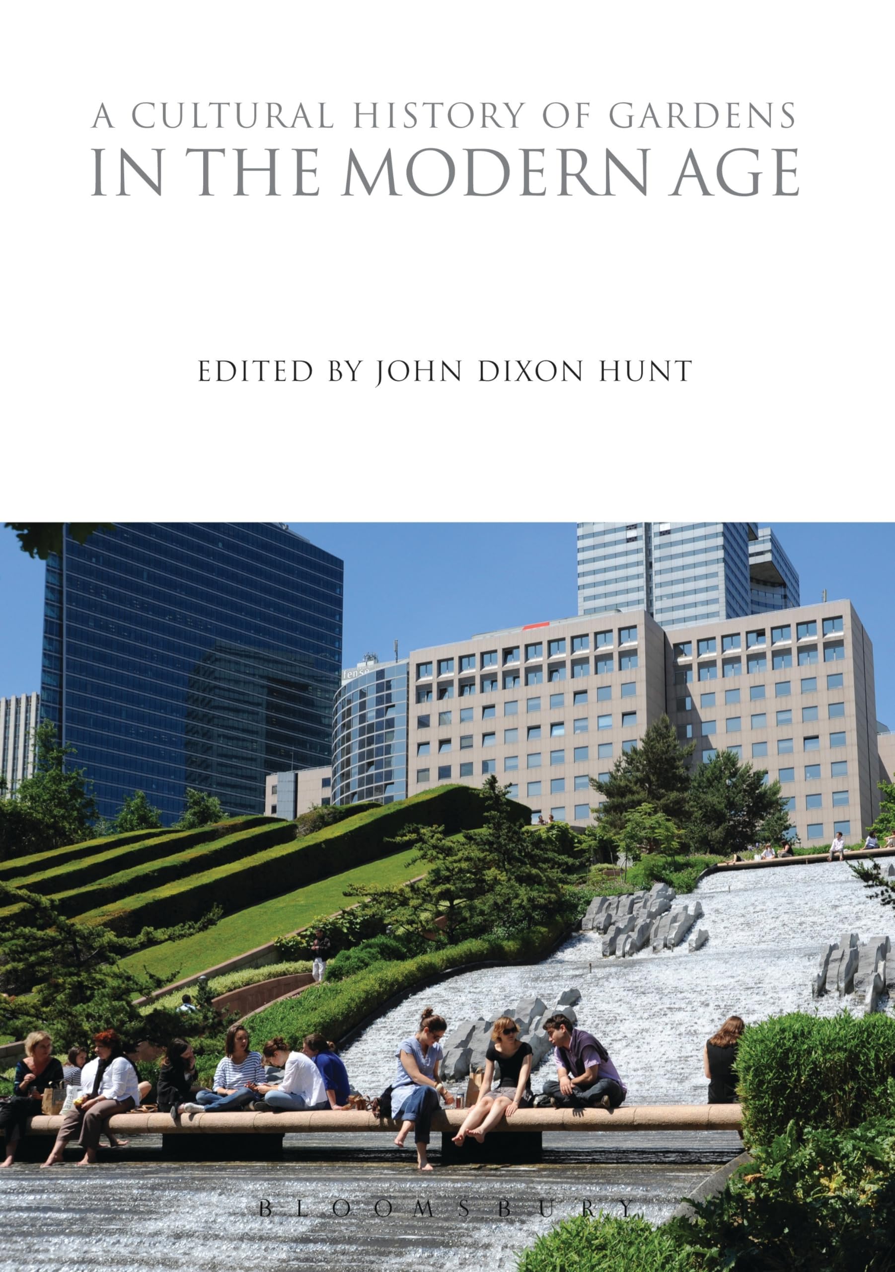 A Cultural History of Gardens in the Modern Age: 7 (The Cultural Histories Series)