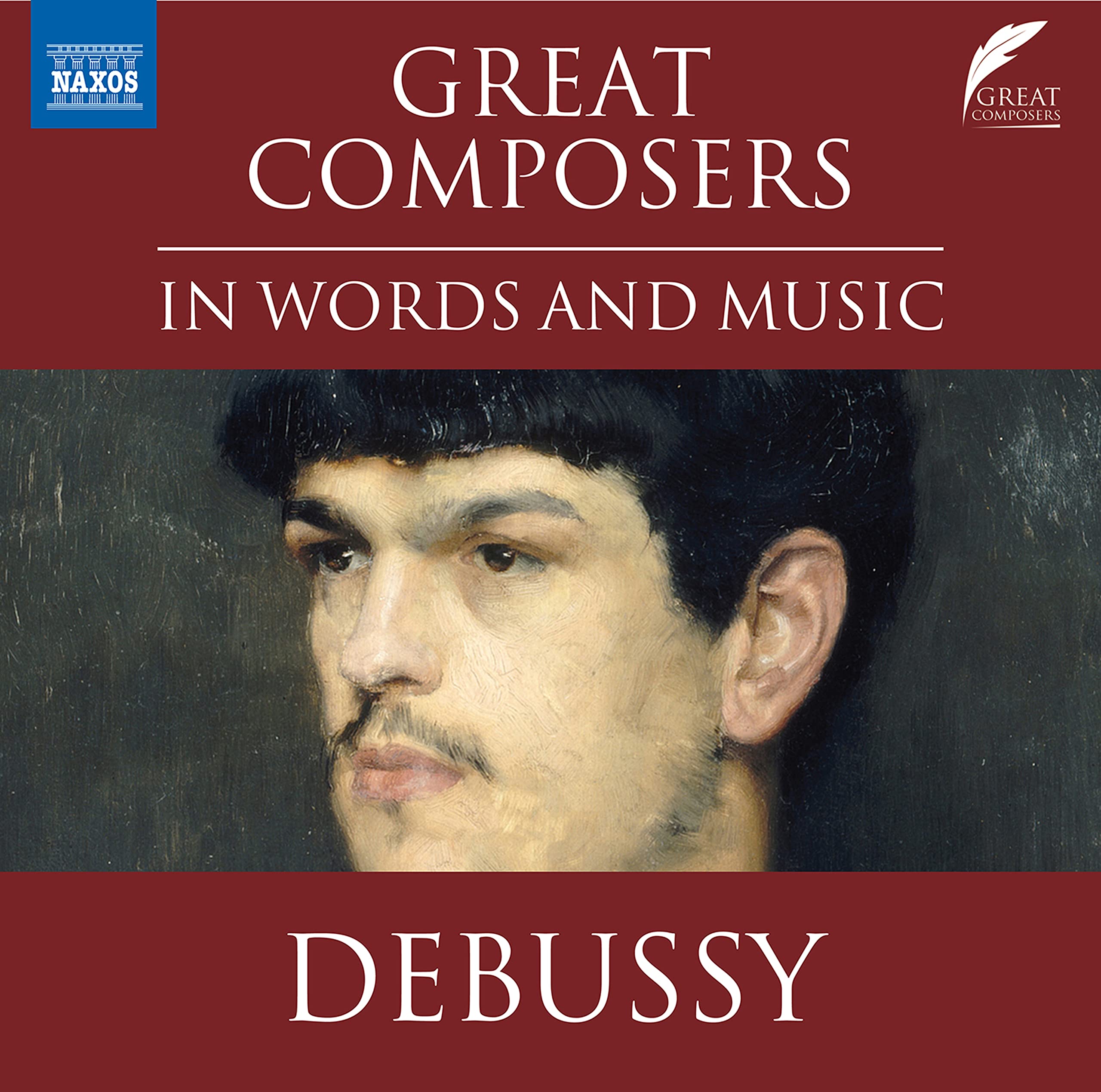 Great Composers in Words and Music: Claude DEBUSSY