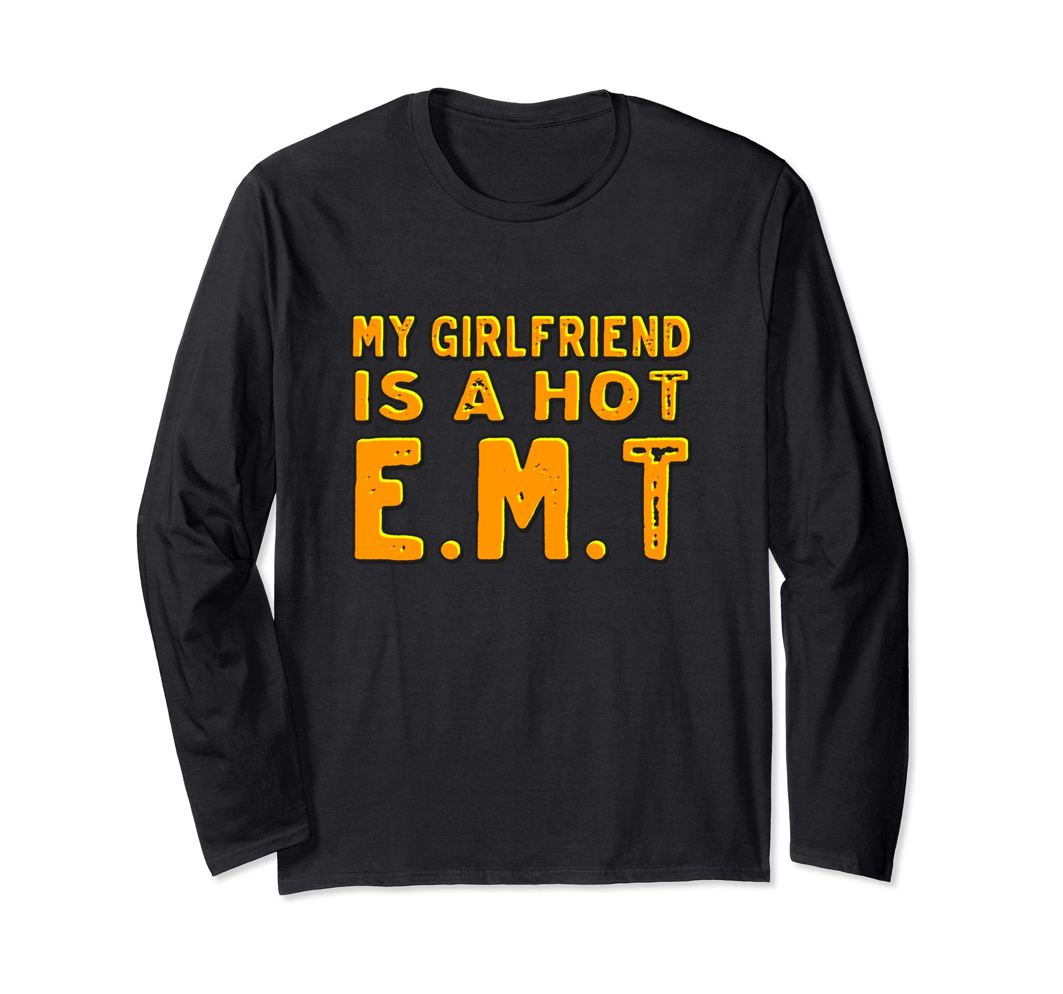 My girlfriend is a hot EMT Long Sleeve T-Shirt