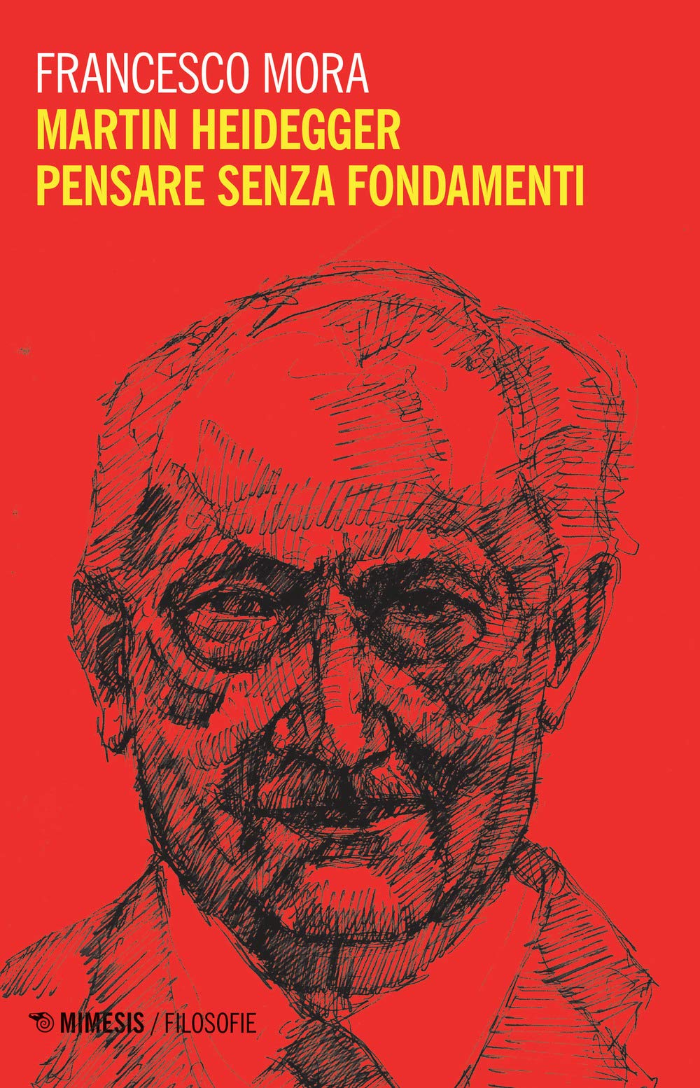 Martin Heidegger. Pensare Senza Fondamenti - 4