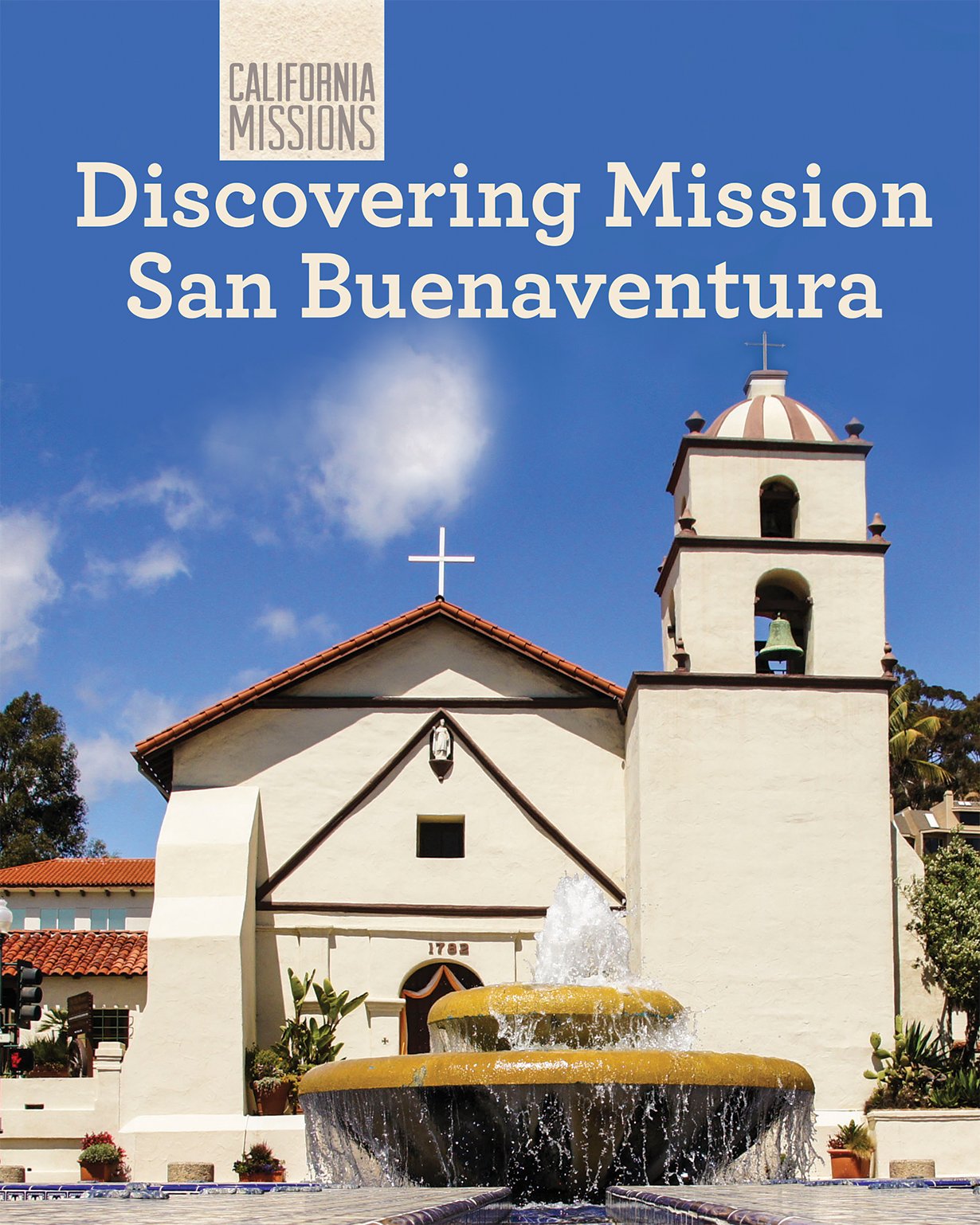 Discovering Mission San Buenaventura (California Missions)