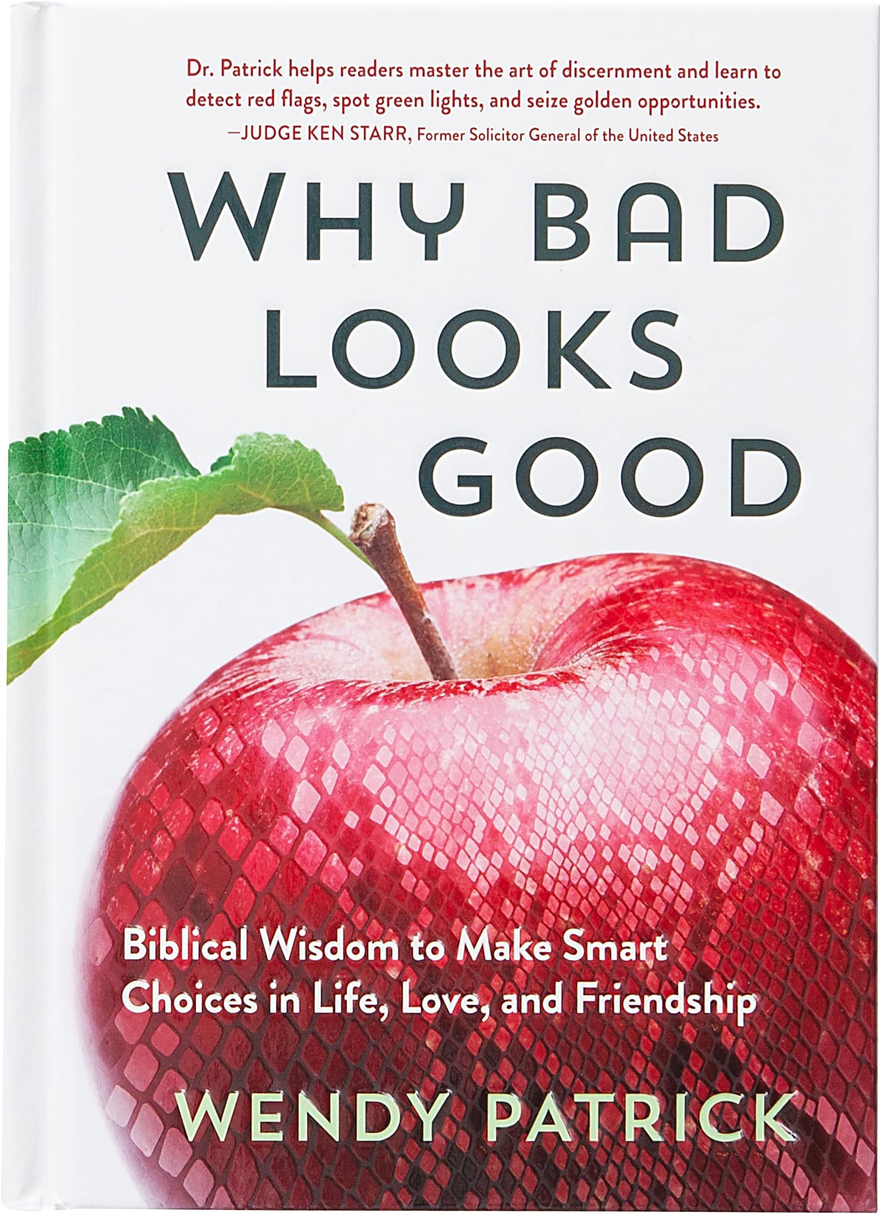 Why Bad Looks Good: Biblical Wisdom to Make Smart Choices in Life, Love, and Friendship