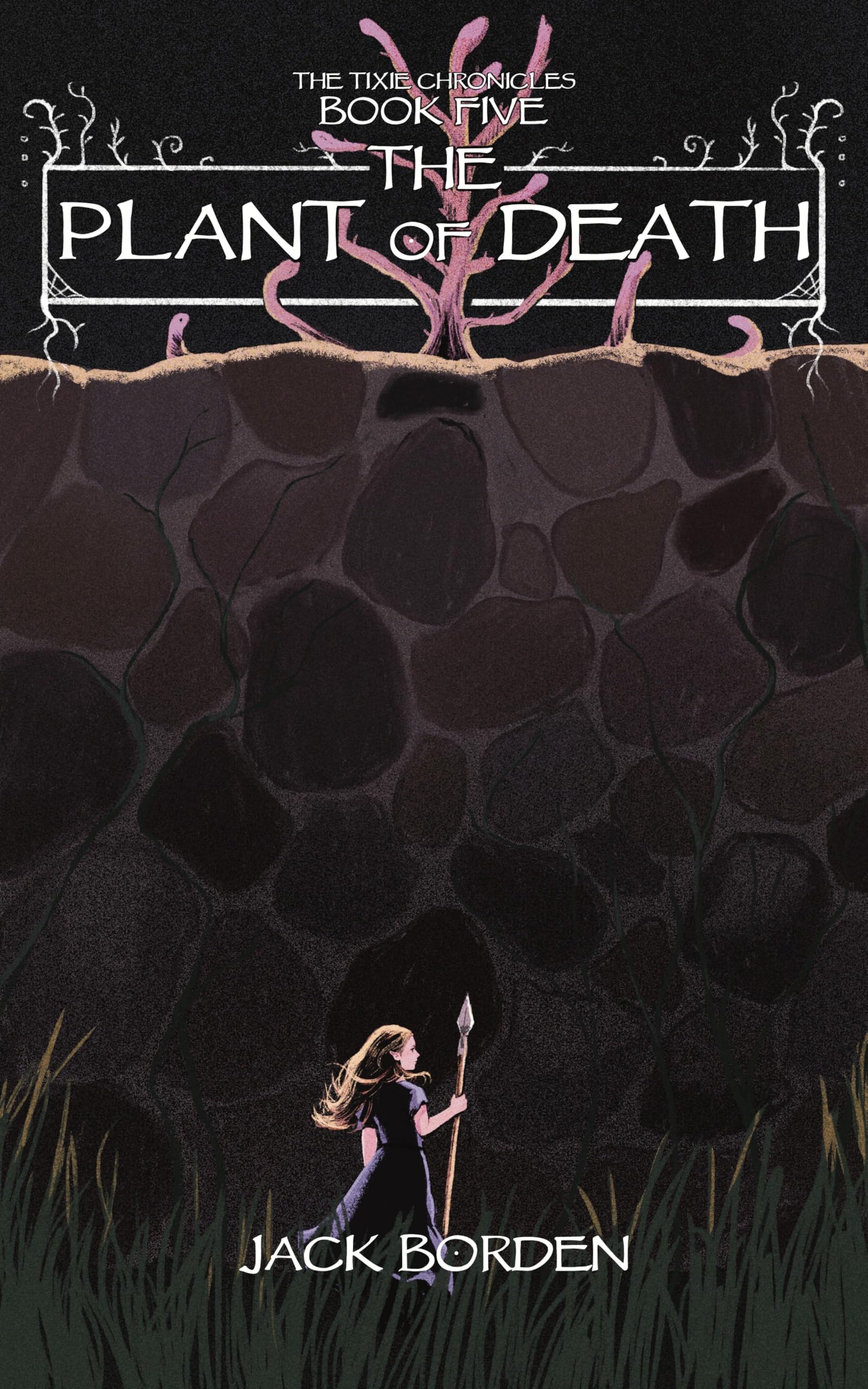 The Plant of Death (The Tixie Chronicles Book 5)