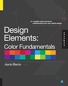 Design Elements, Color Fundamentals:A Graphic Style Manual for Understanding How Color Affects Design