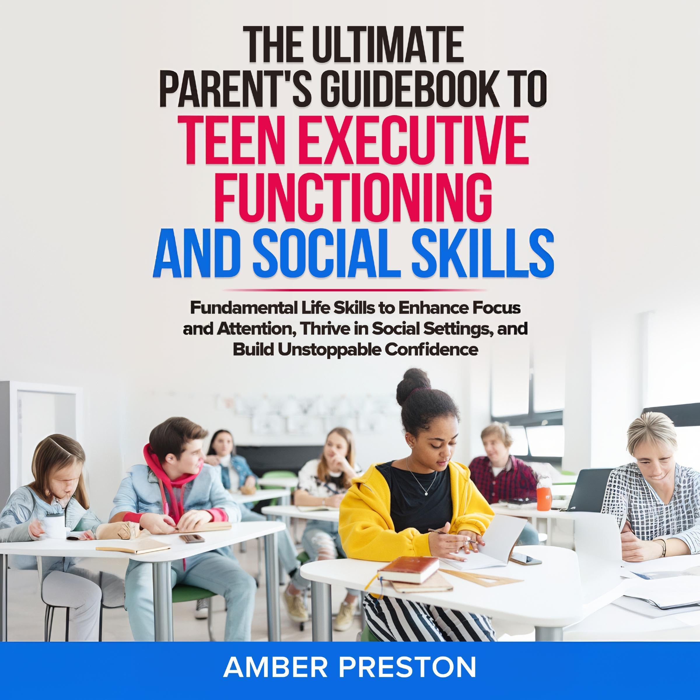 Cover art for The Ultimate Parent’s Guidebook to Teen Executive Functioning and Social Skills (2 Books in 1)