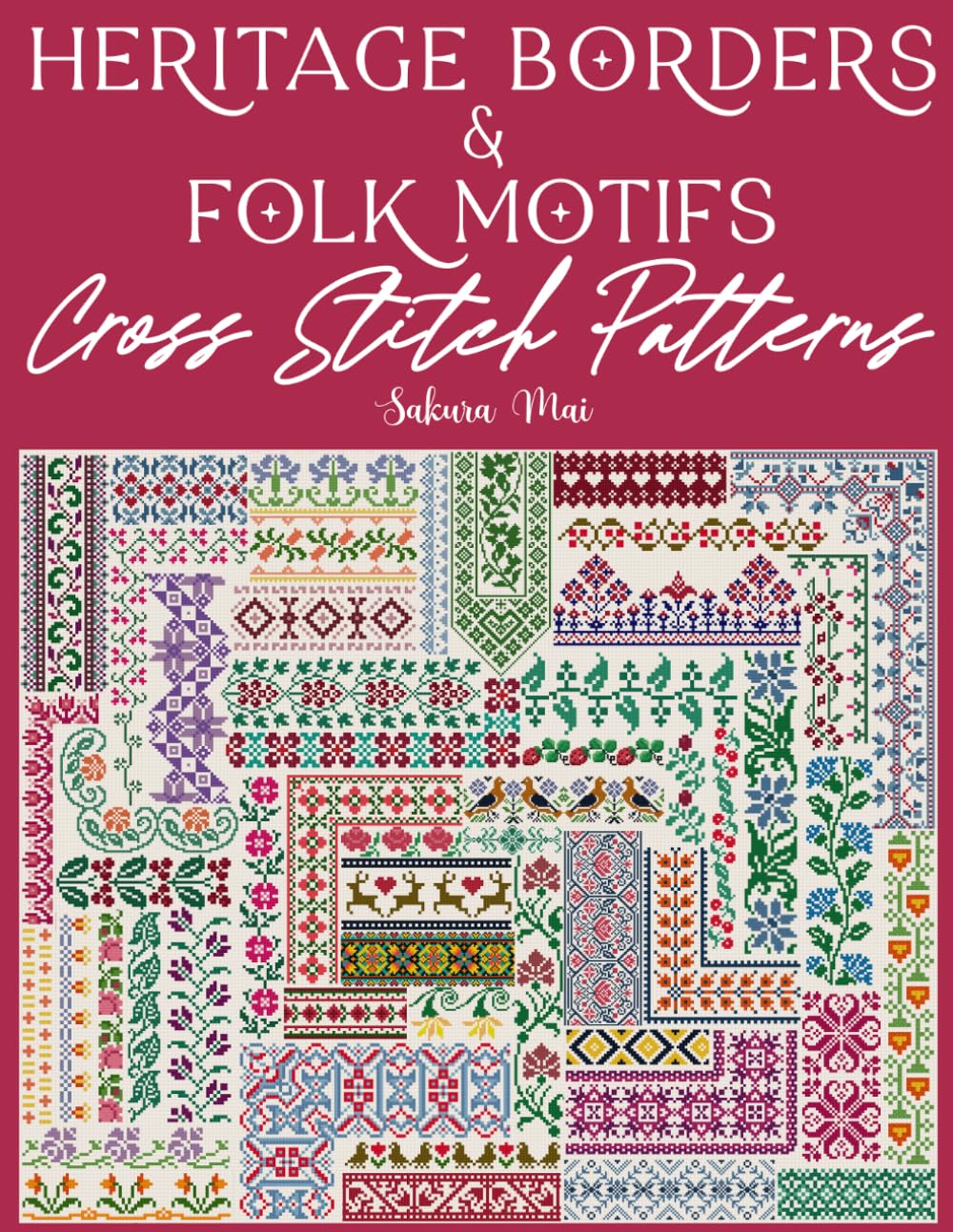 Heritage Borders & Folk Motifs Cross Stitch Patterns: A Massive Collection of 350+ Repeating Designs for Every Creative Project