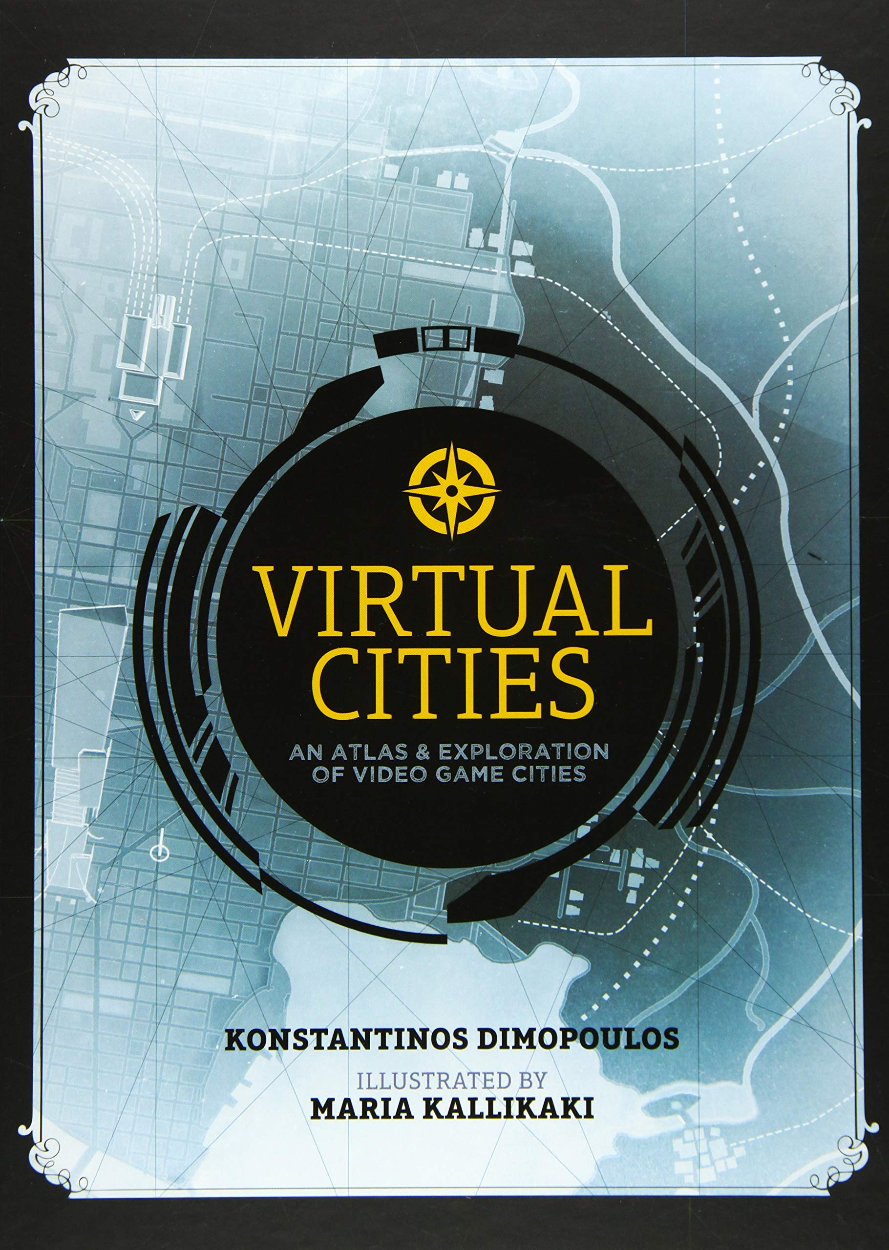 Virtual Cities: An Atlas & Exploration of Video Game Cities: Amazon.co.uk:  Konstantinos Dimopoulos, Maria Kallikaki, Maria Kallikaki: 9781783528486:  Books