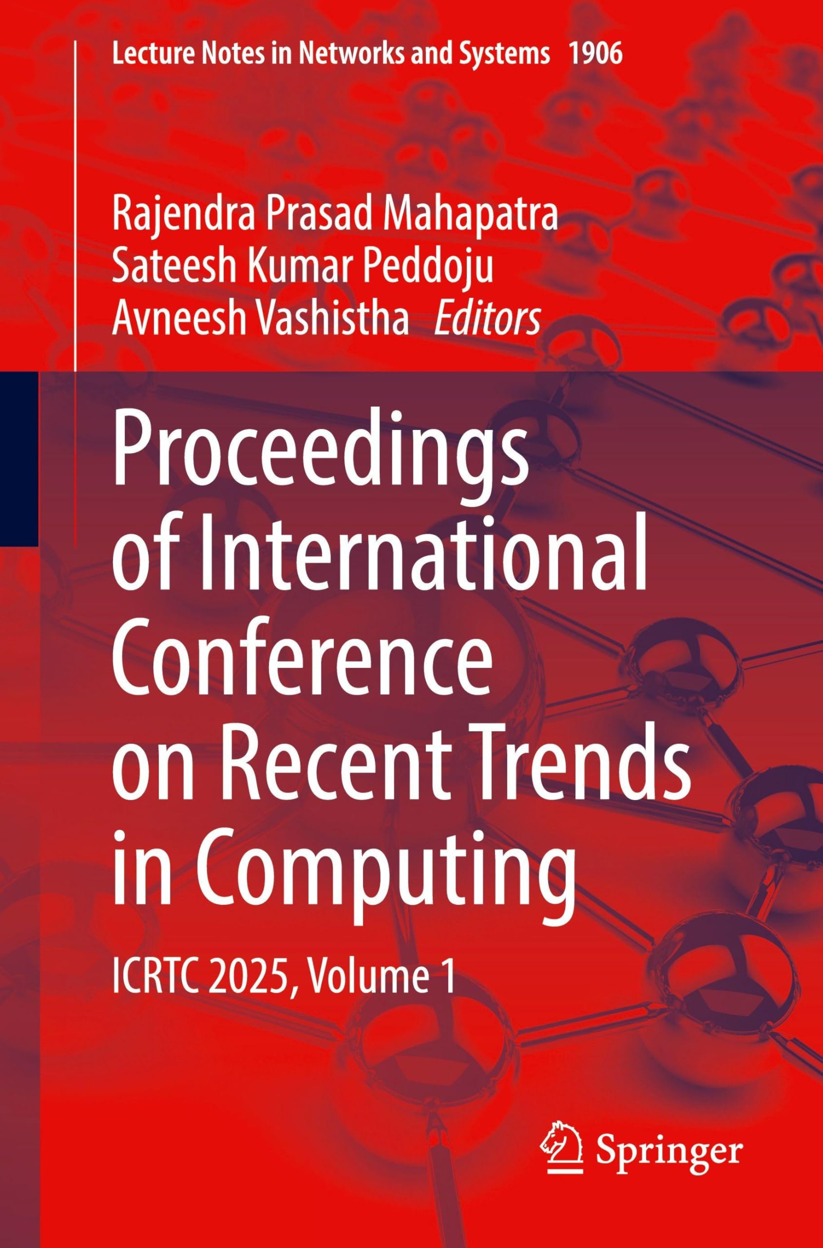 Proceedings of International Conference on Recent Trends in Computing: ICRTC 2025, Volume 1 (Lecture Notes in Networks and Systems, 1906)