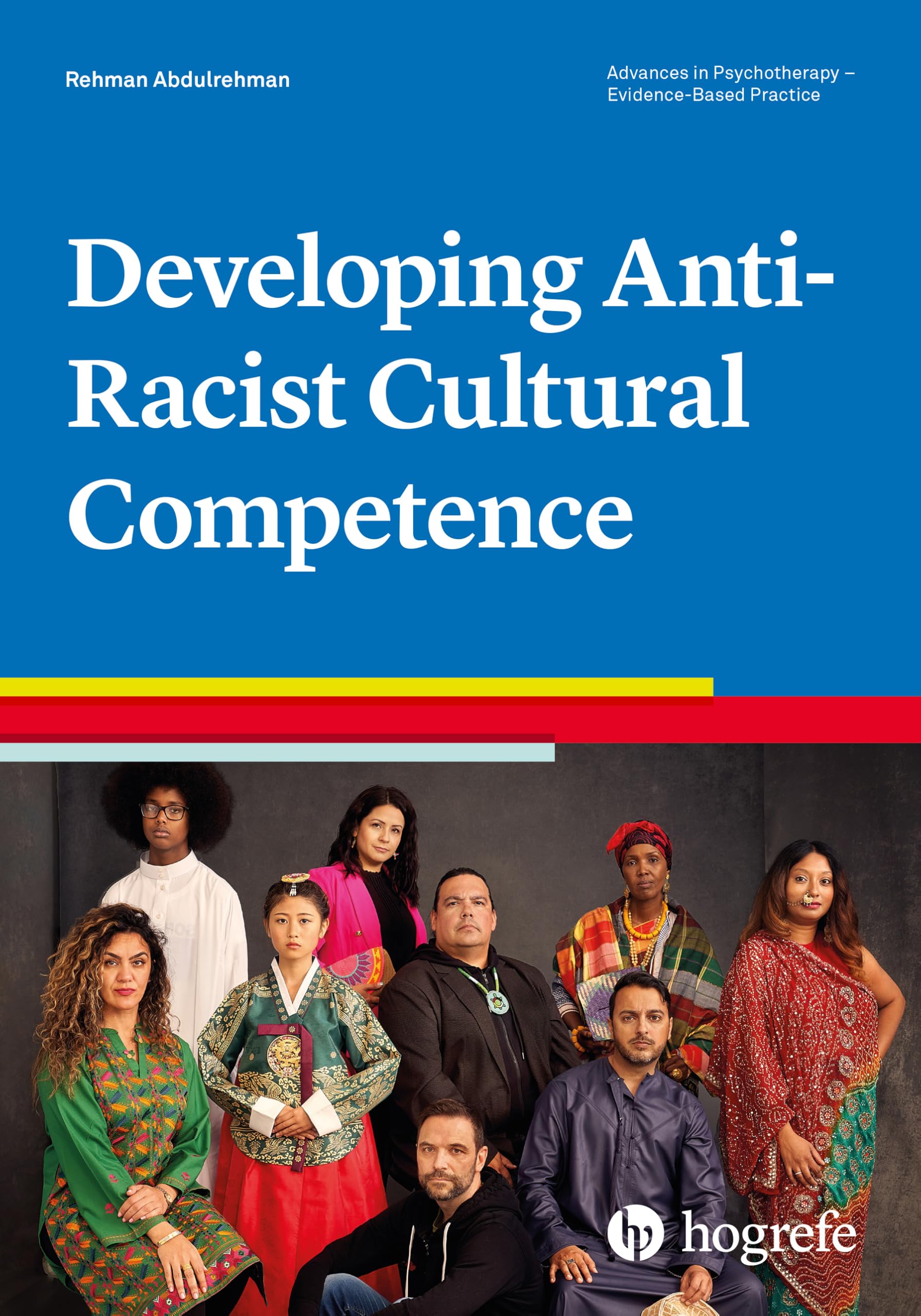 Developing Anti-Racist Cultural Competence: 53 (Advances in Psychotherapy: Evidence-Based Practice)