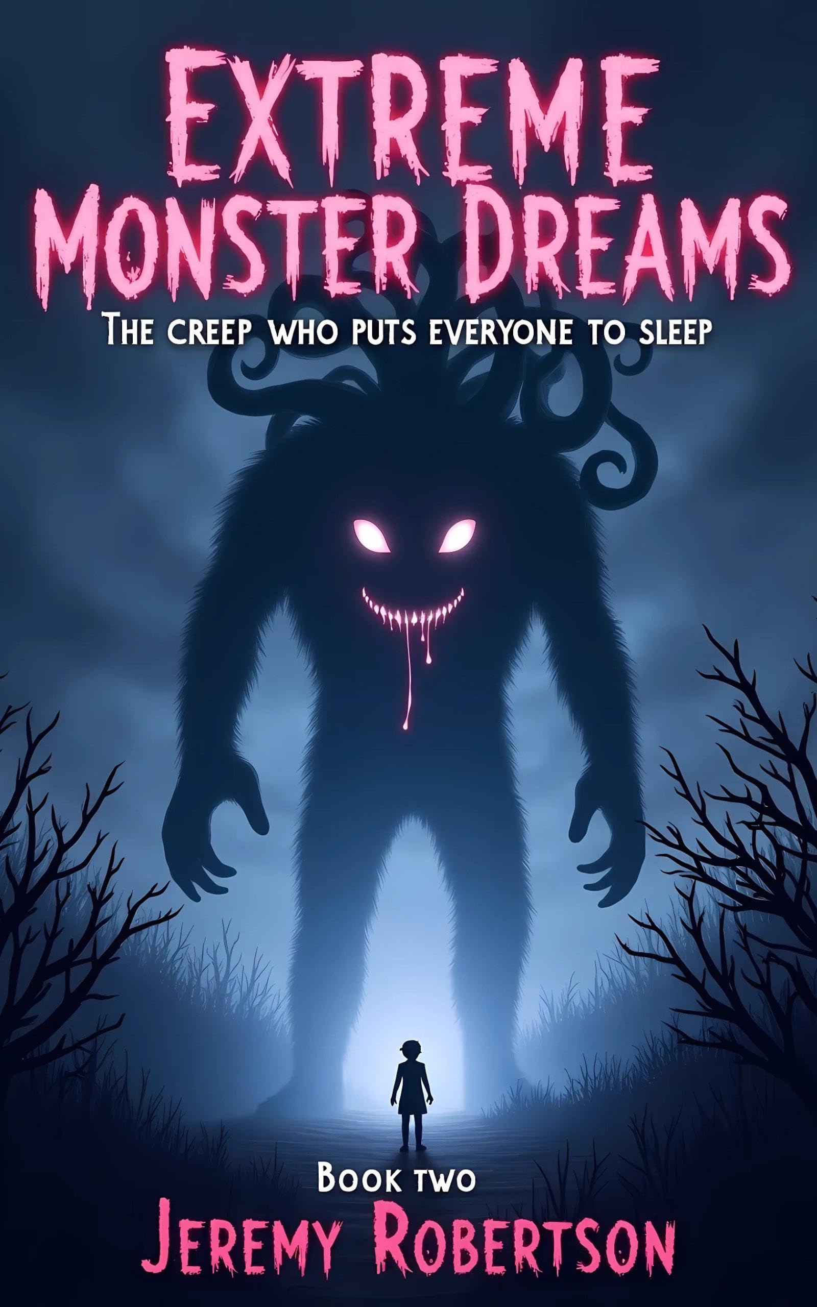 Extreme Monster Dreams: #2. The Creep Who Puts Everyone to Sleep
