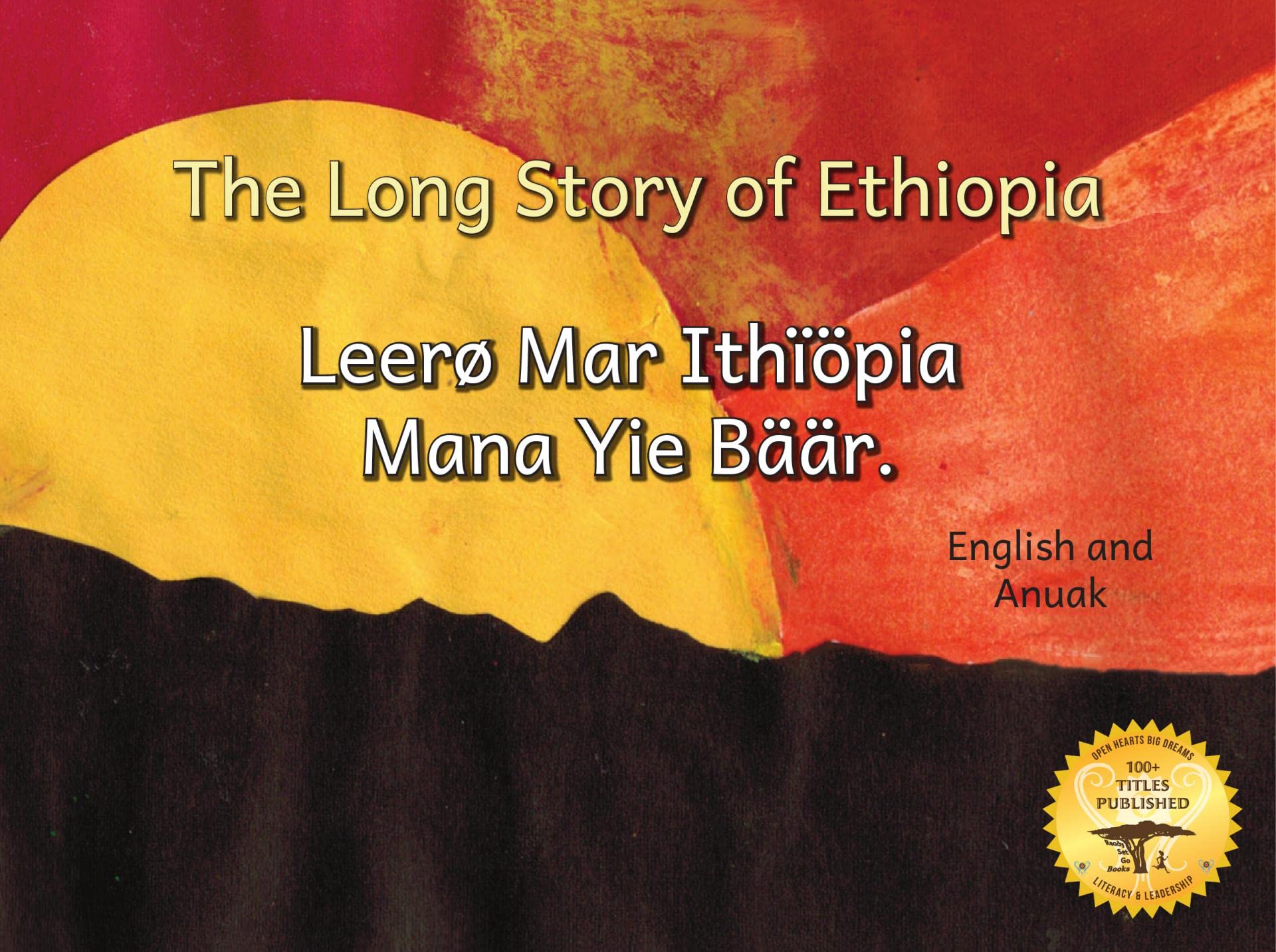 The Long Story of Ethiopia: An Ancient Mysterious Civilization in Anuak and English