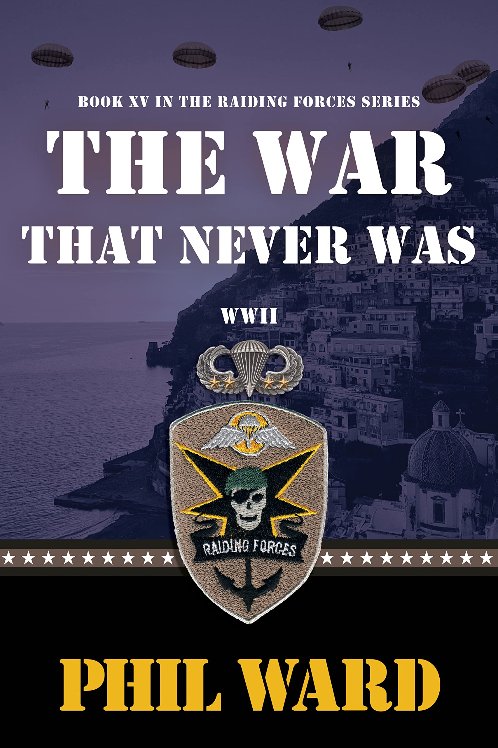 The War That Never Was (Raiding Forces Book 15)