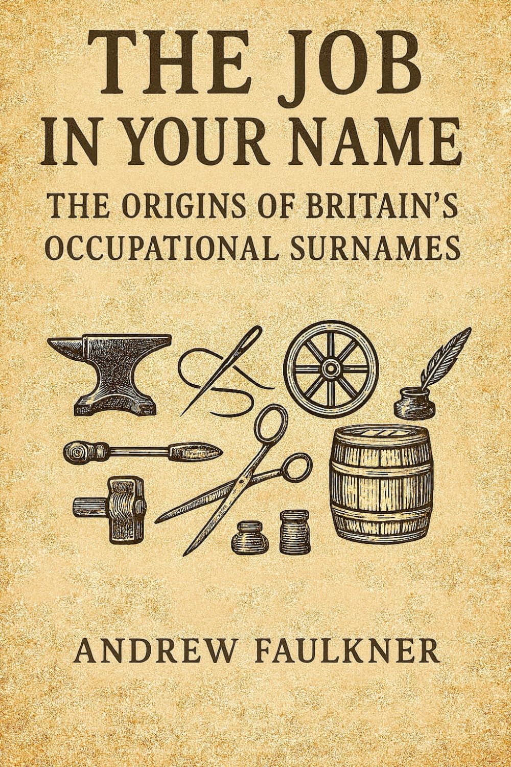 The Job in Your Name: The Origins of Britain’s Occupational Surnames
