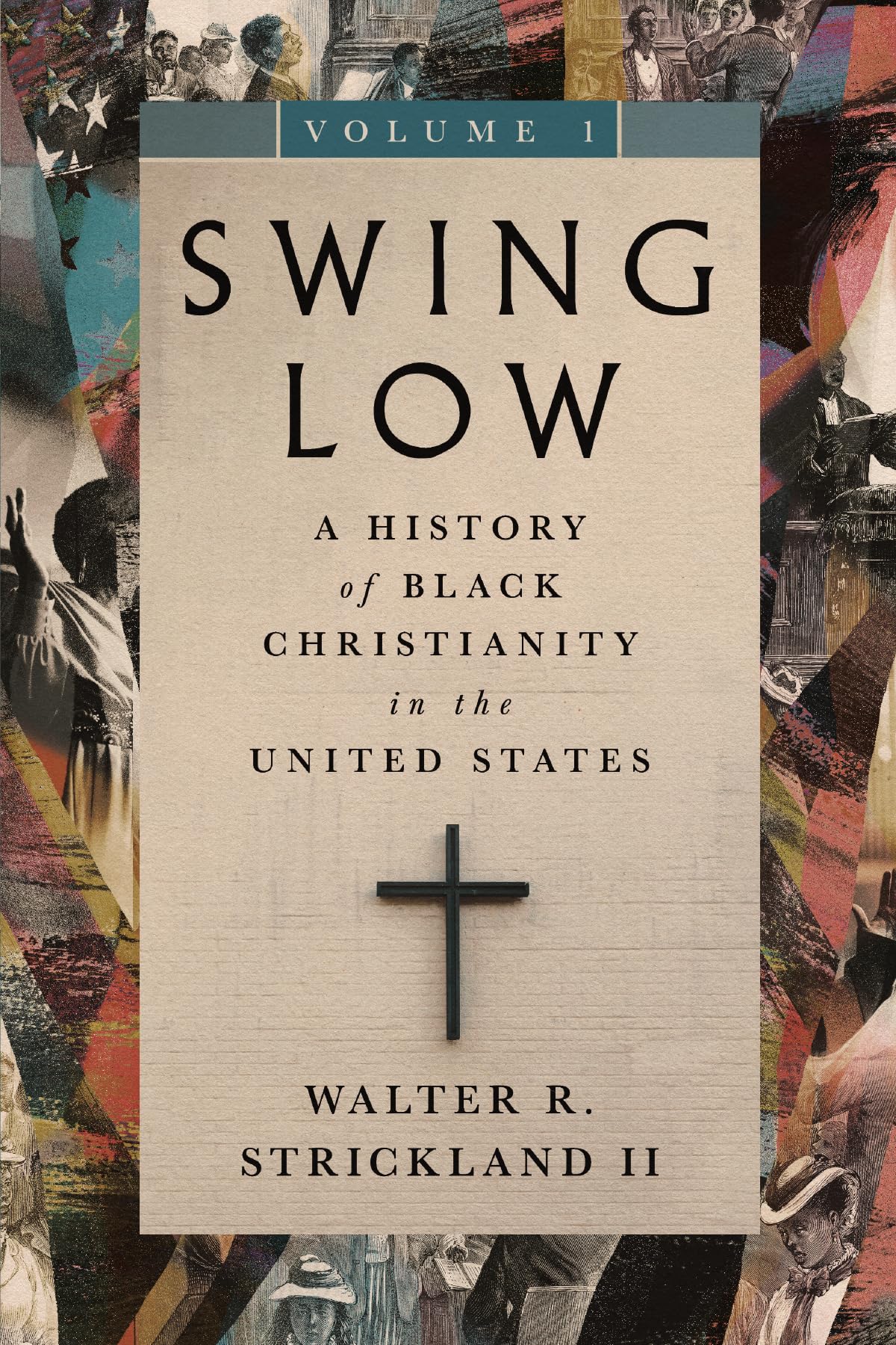 Swing Low, volume 1: A History of Black Christianity in the United States (Swing Low Set)