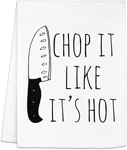 Moonlight Makers, Chop It Like It's Hot, Flour Sack Kitchen Towel, Sweet Housewarming Gift, Funny Dish Towel, Farmhouse Kitchen Décor, (White)