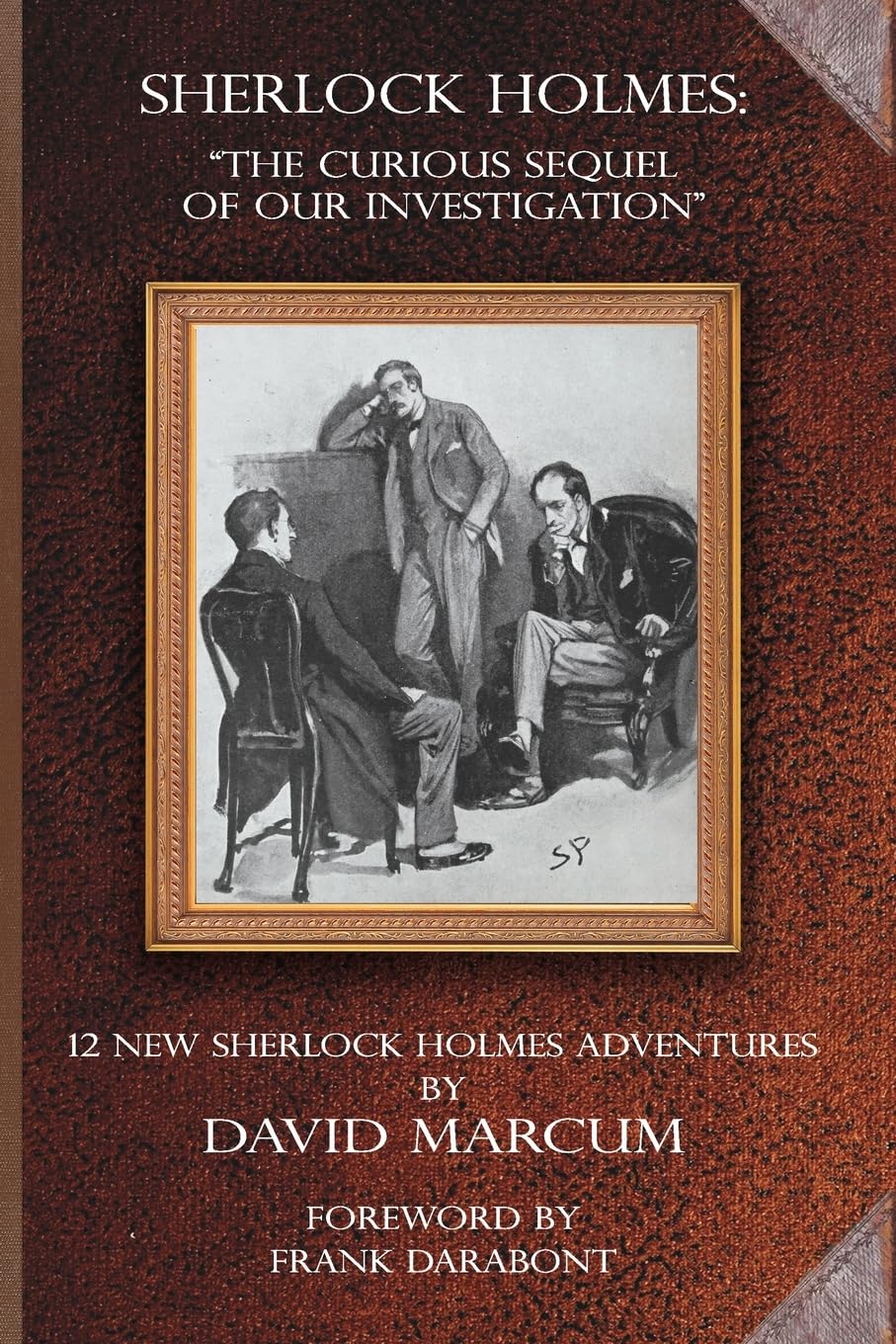 Sherlock Holmes - The Curious Sequel of Our Investigation: 12 New Sherlock Holmes Adventures