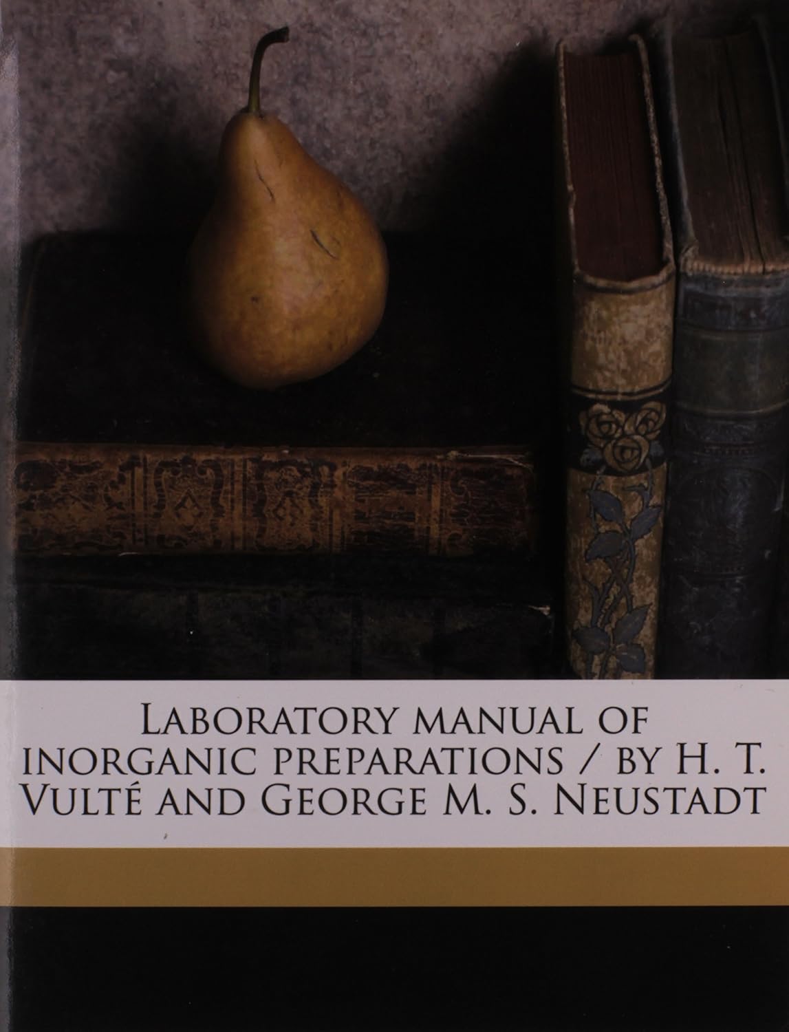 Laboratory manual of preparations / by H. T. Vulté and