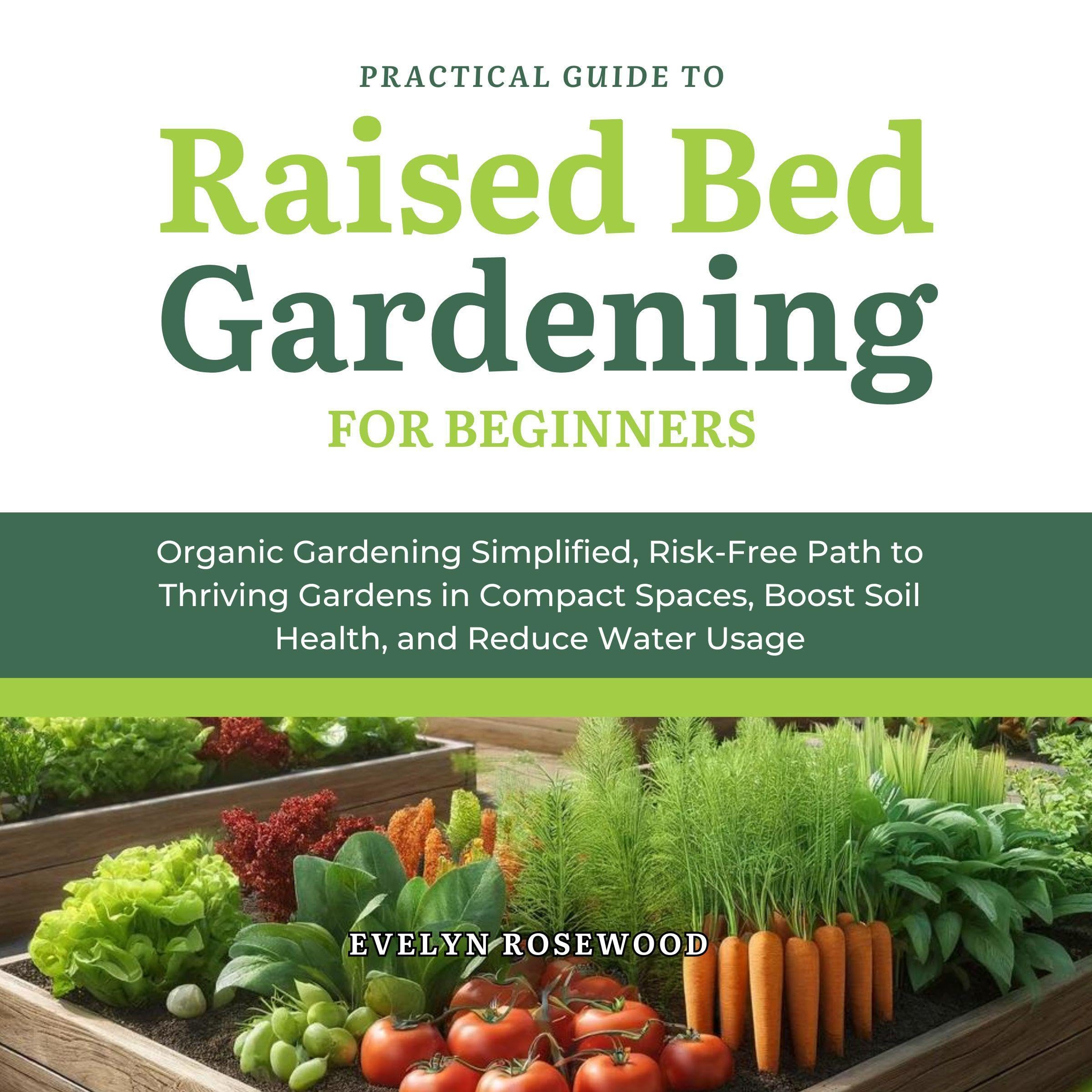 Cover art for Practical Guide to Raised Bed Gardening for Beginners