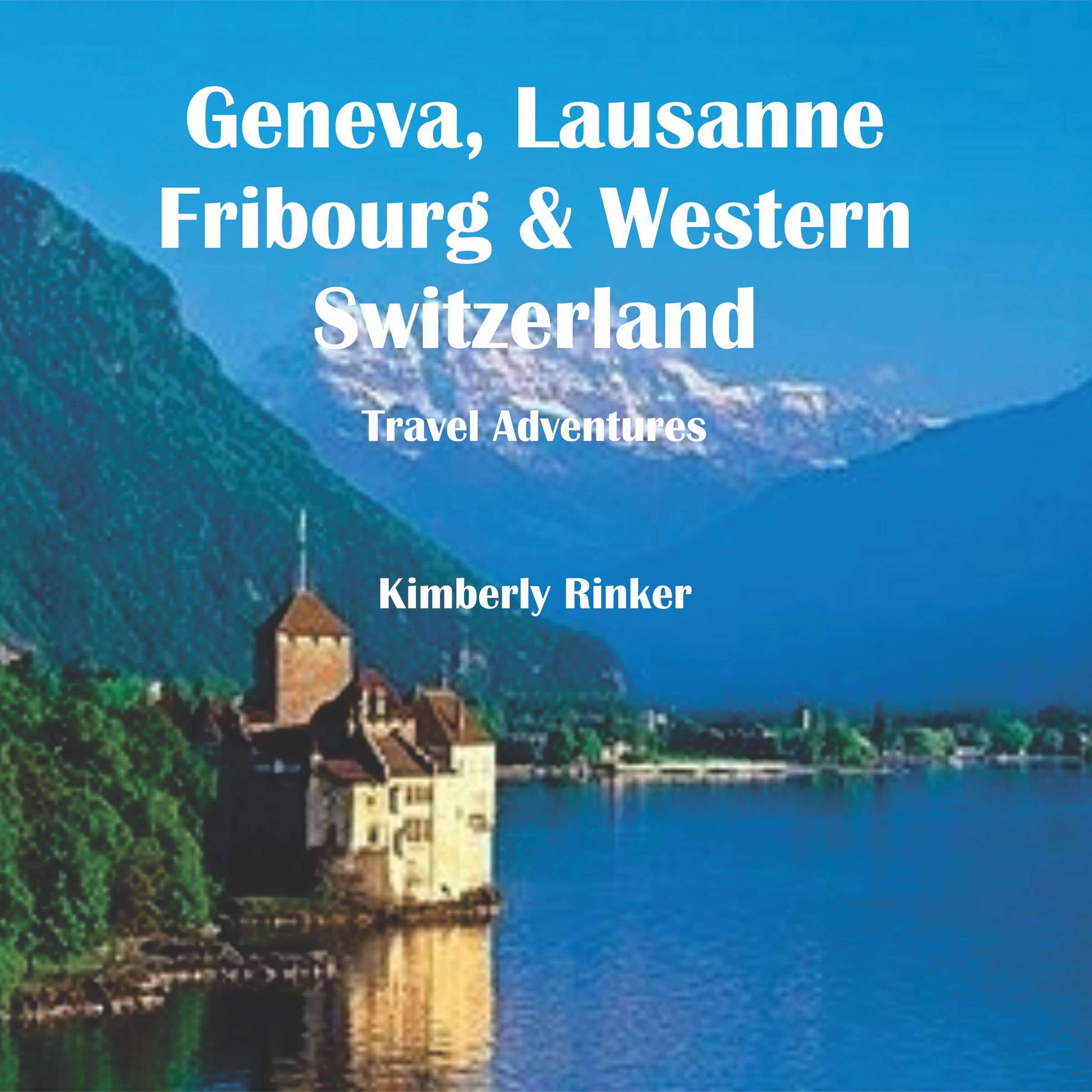 Cover art for Geneva, Lausanne, Fribourg & Western Switzerland Travel Adventures