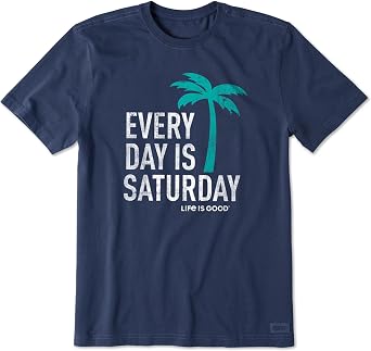 Life is Good Mens Crusher Tee Shirt, Short Sleeve Cotton Graphic T-Shirts, Every Day is Saturday