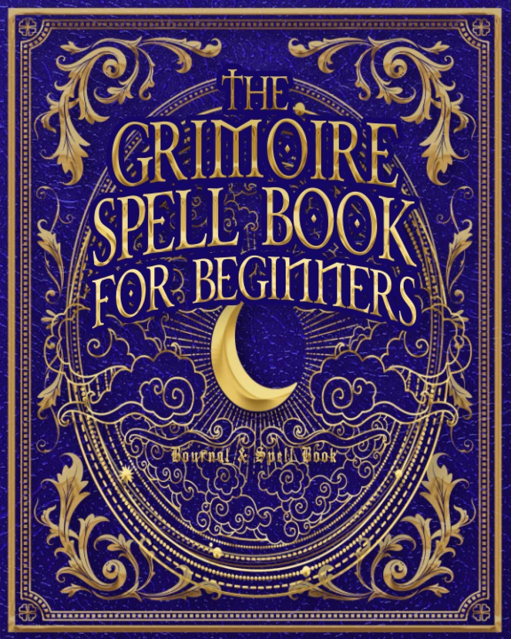 Grimoire Spell Book for Beginners: Grimoire & Journal with Moon Phase Charts