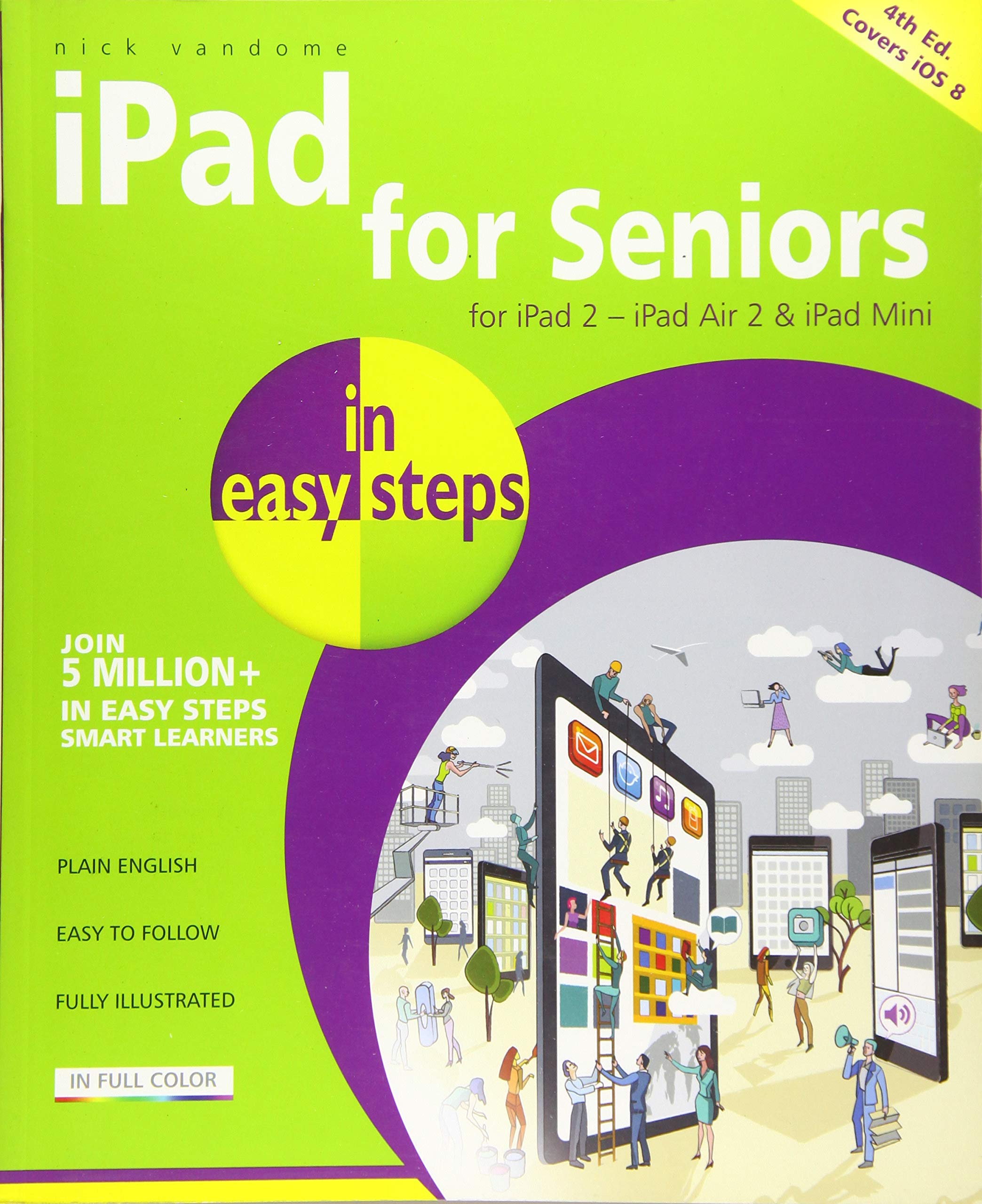 iPad for Seniors in Easy Steps: Covers iOS 8