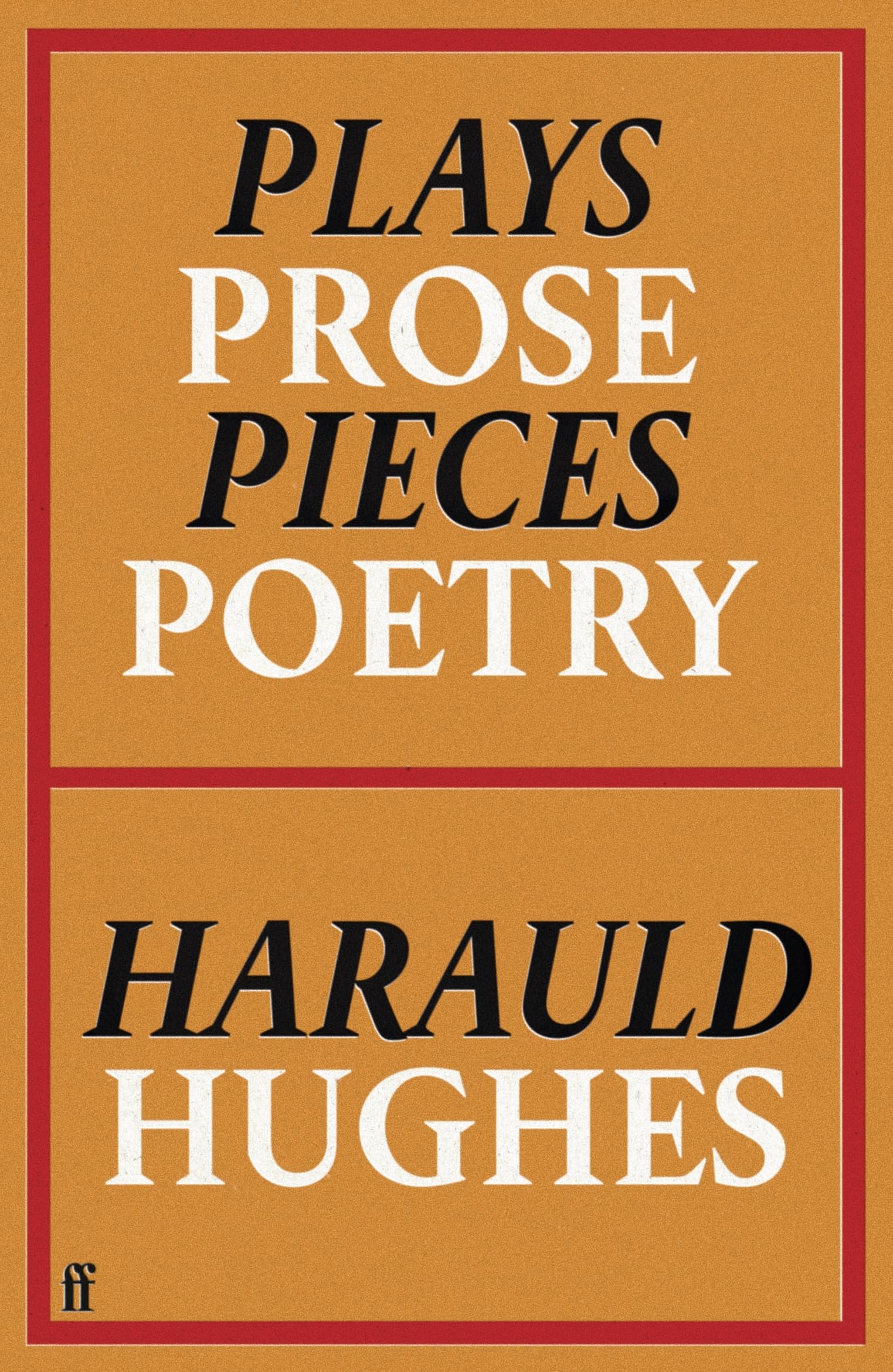 Plays Prose Pieces Poetry by Harauld Hughes PAPERBACK 9780571393084