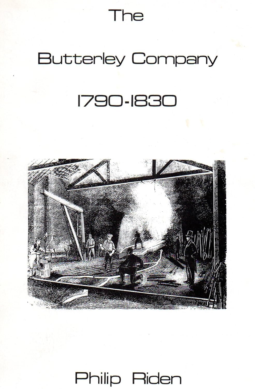 The Butterley Company, 1790-1830: Riden, Philip: 9780950329901: Amazon ...