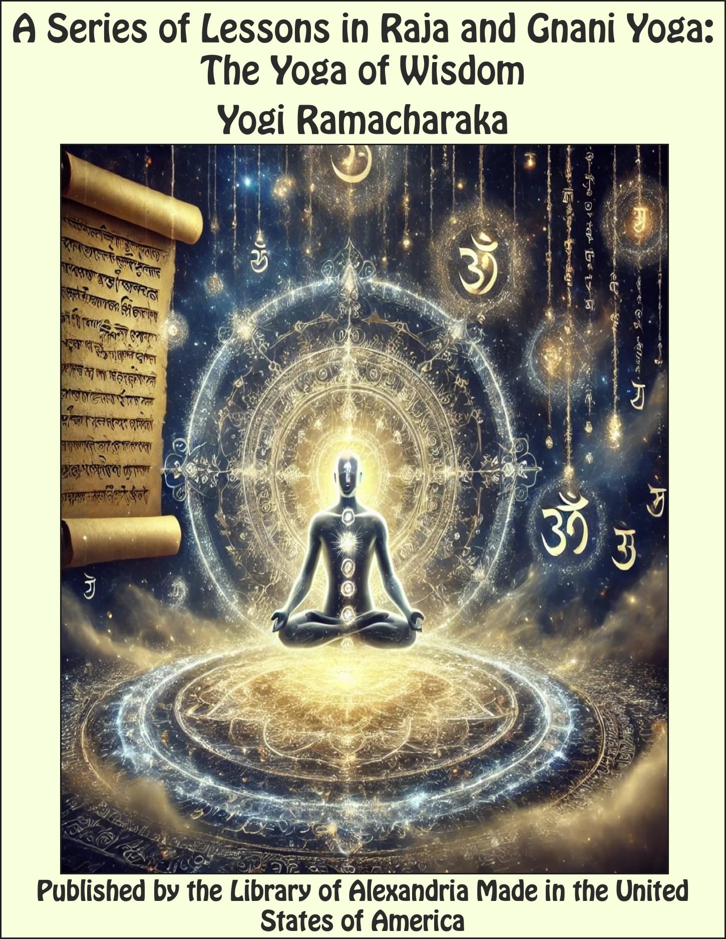 A SERIES OF Lessons in Gnani Yoga (The Yoga of Wisdom)