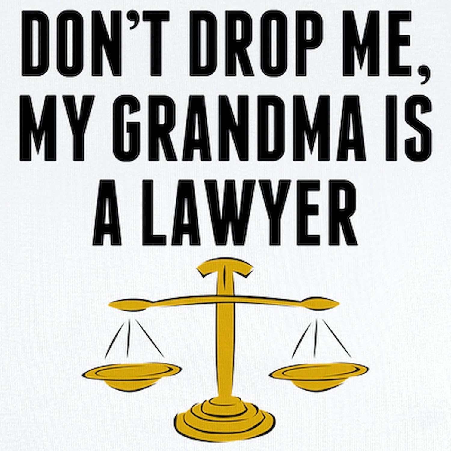 CafePress Dont Drop Me My Grandma is A Lawyer Body Suit Cute Infant Bodysuit Baby Romper