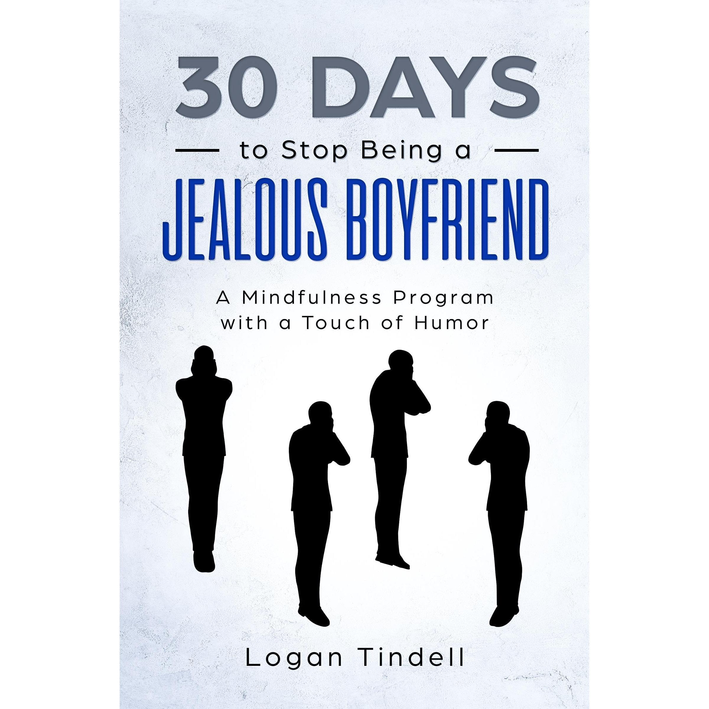 30 Days to Stop Being a Jealous Boyfriend