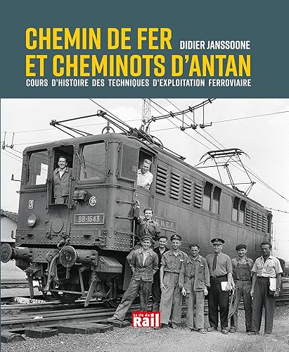 CHEMIN DE FER ET CHEMINOTS D'ANTAN: Cours d'histoire des techniques d'exploitation ferroviaire