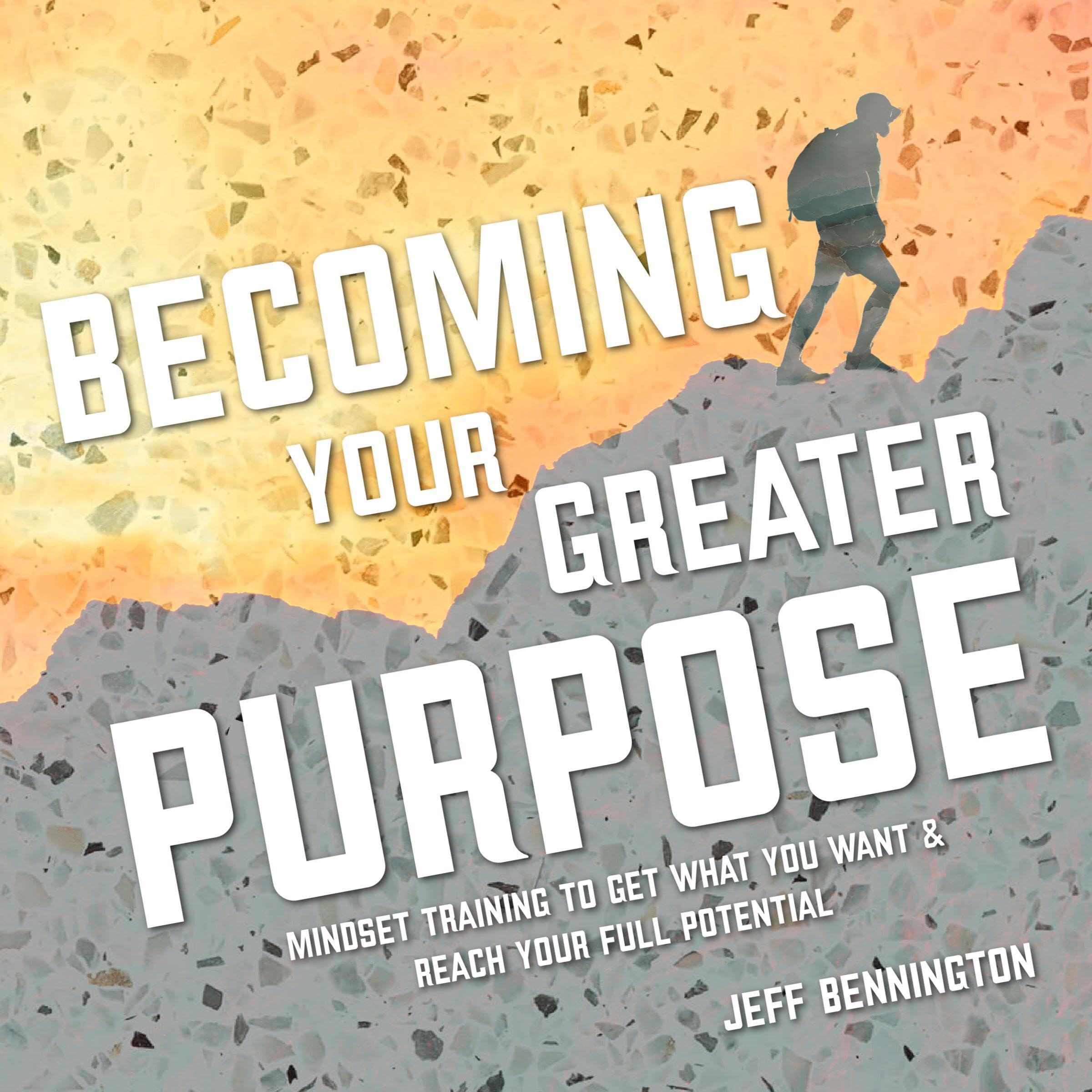 Becoming Your Greater Purpose