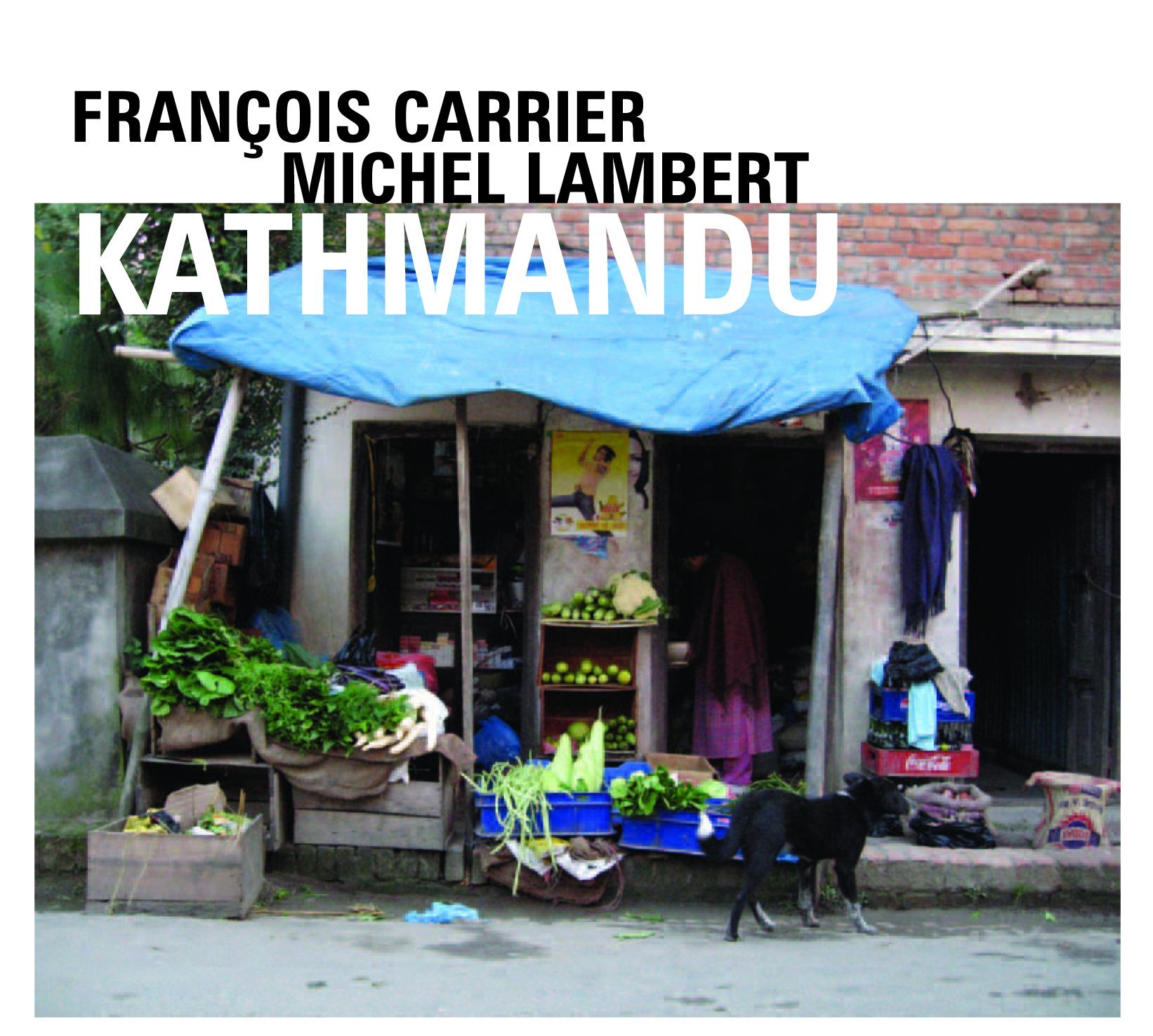 Kathmandu [Audio CD] François Carrier and Michel Lambert