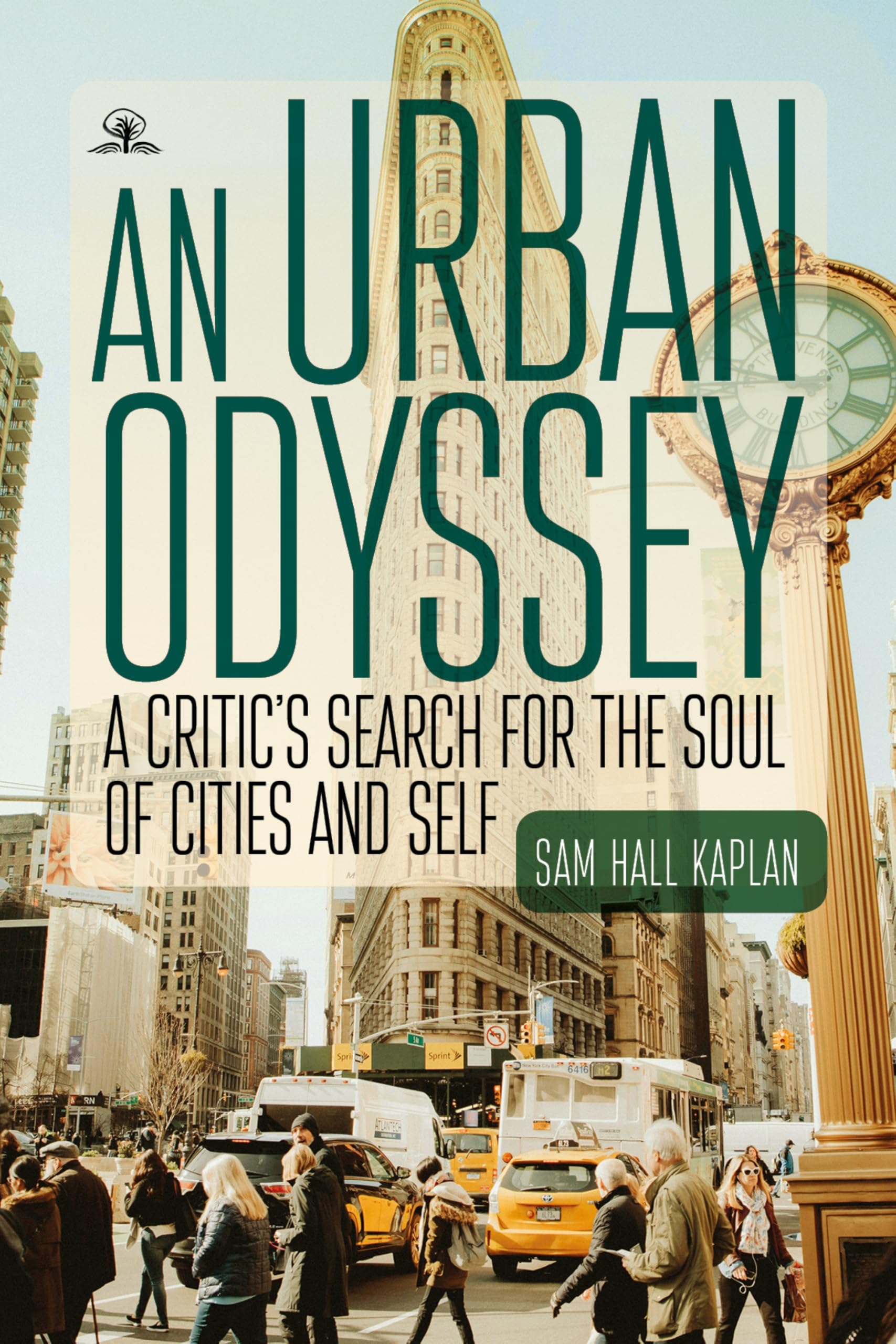 An Urban Odyssey : A Critics Search for the Soul of Cities and Self