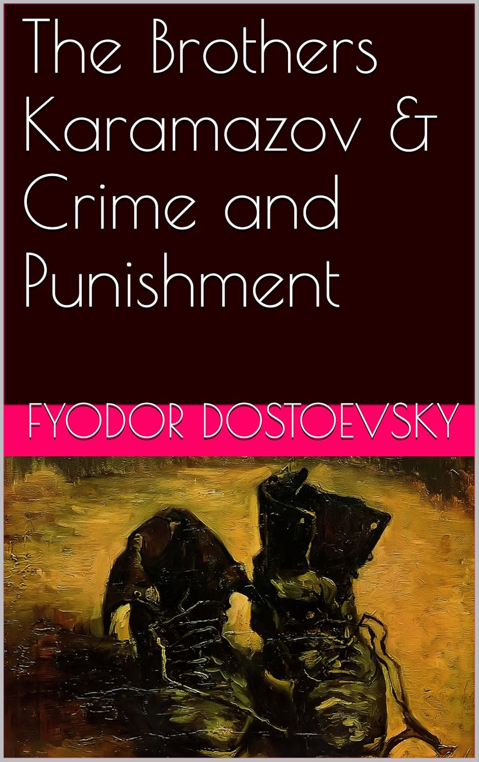 The Brothers Karamazov & Crime and Punishment (Two Books
