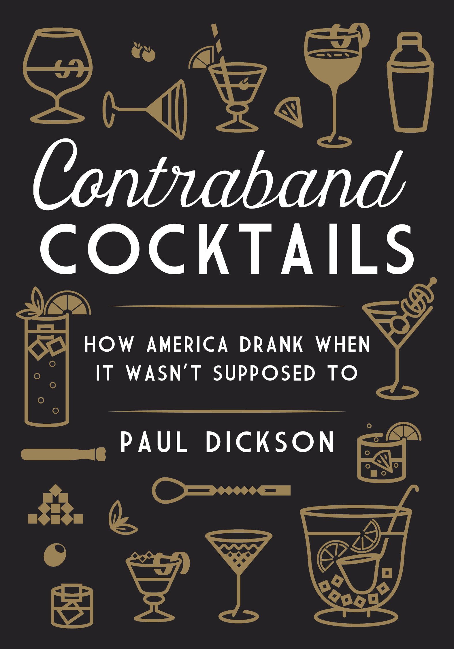 Buy Contraband Cocktails: How America Drank When It Wasn't Supposed To — BookShops.in