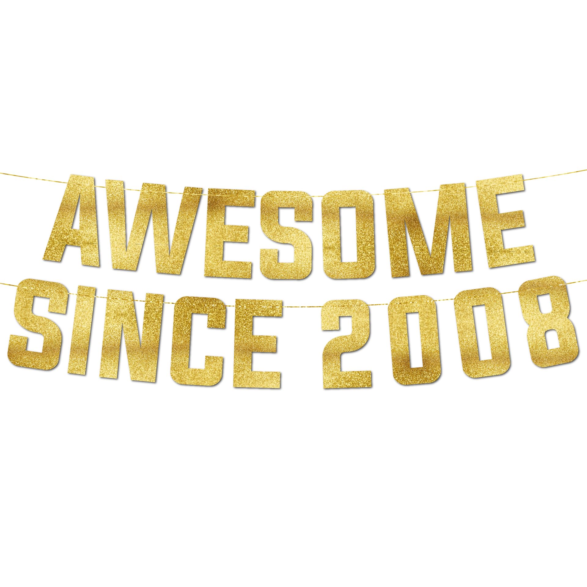 Pre-Strung Awesome Since 2008 Gold Glitter Banner - Funny 18th Birthday and Anniversary Decorations for Men and Women - Party Supplies, Bunting Gifts and Wall Decorations