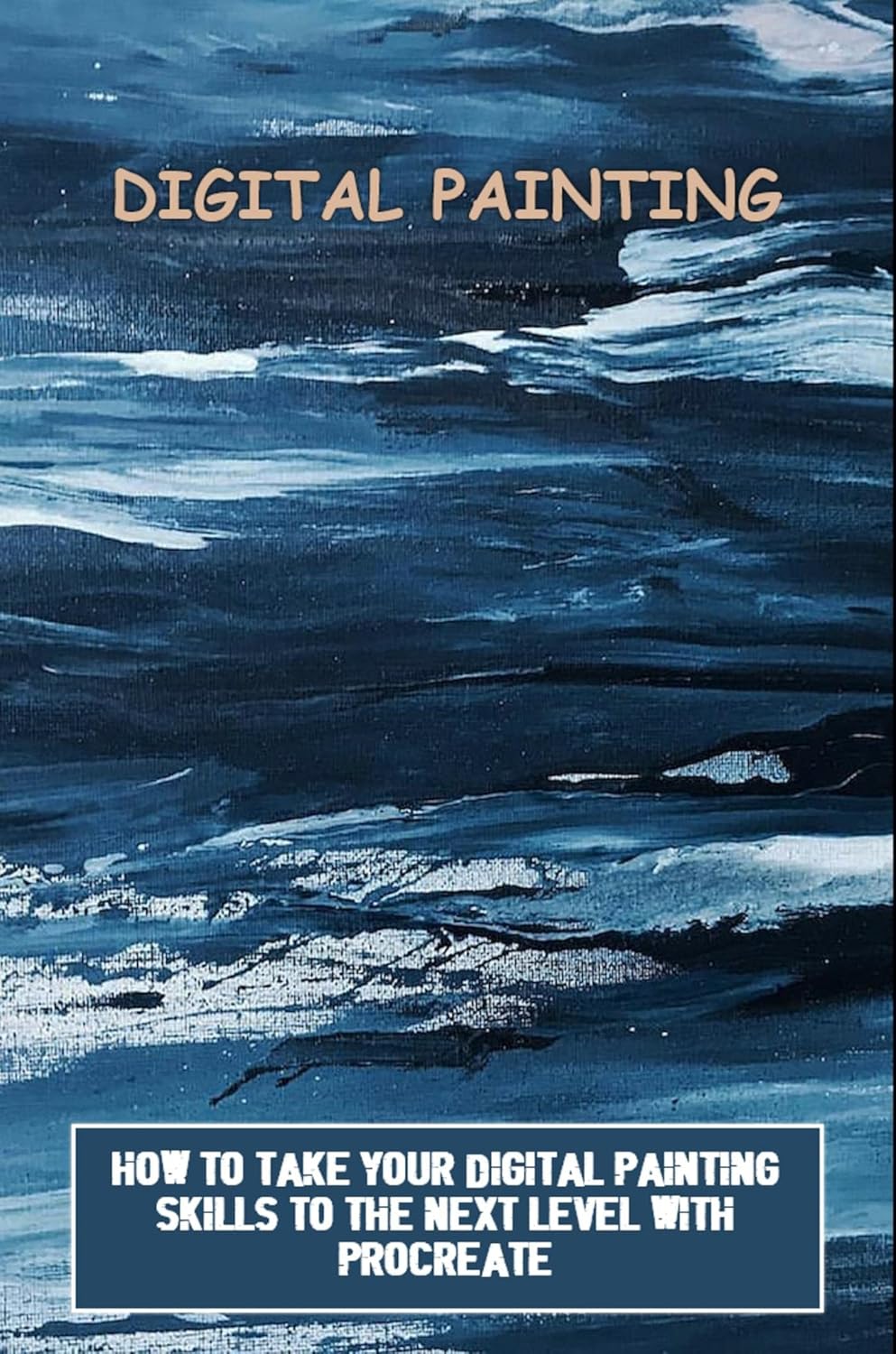 Digital Painting How To Take Your Digital Painting Skills To The Next