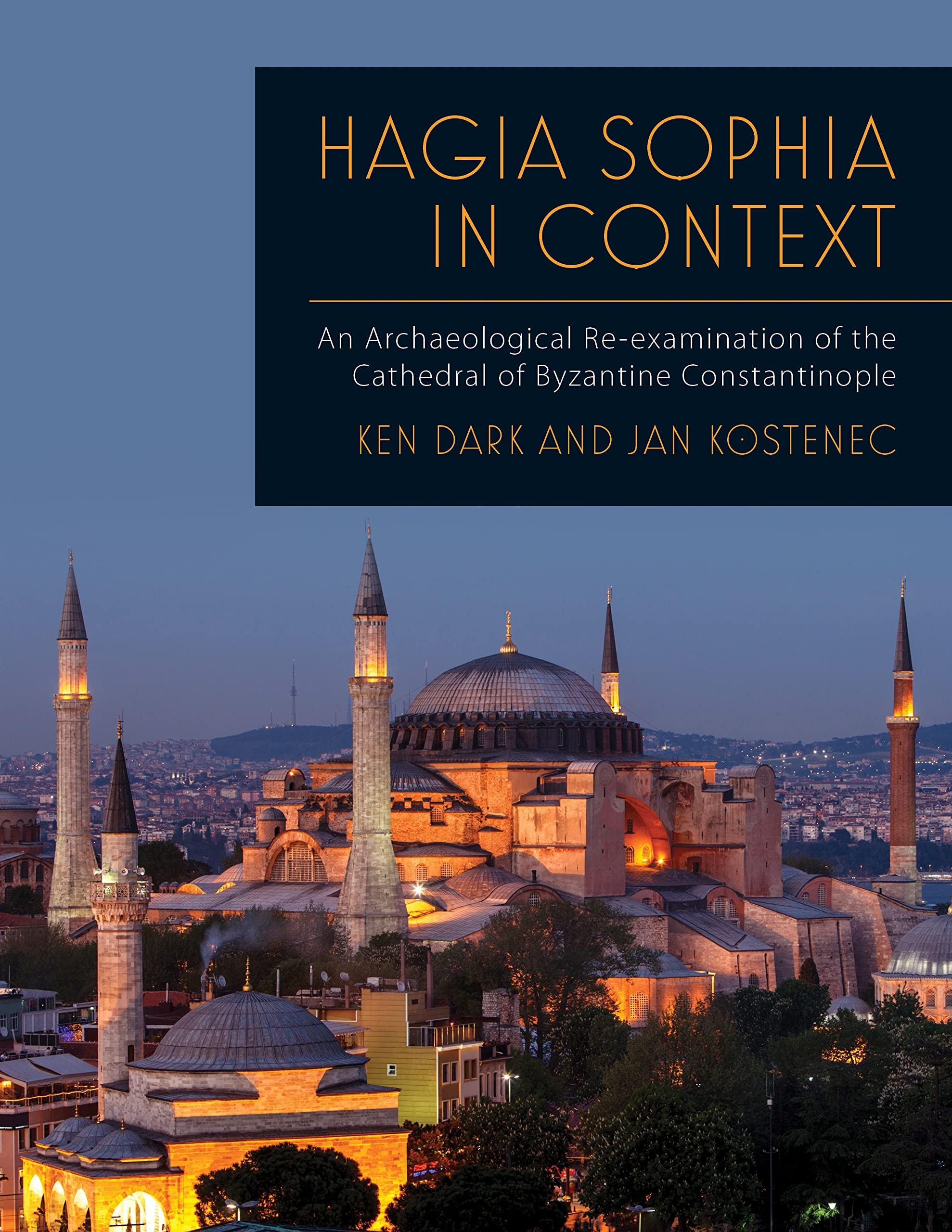Hagia Sophia in Context livre d'archéologie sur la cathédrale de Constantinople