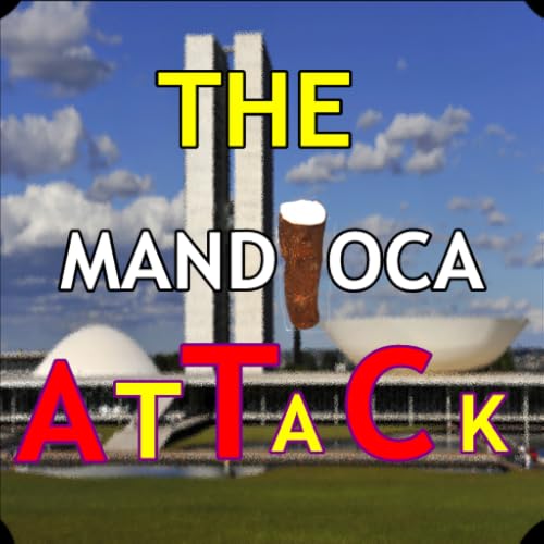 The Mandioca Attack!