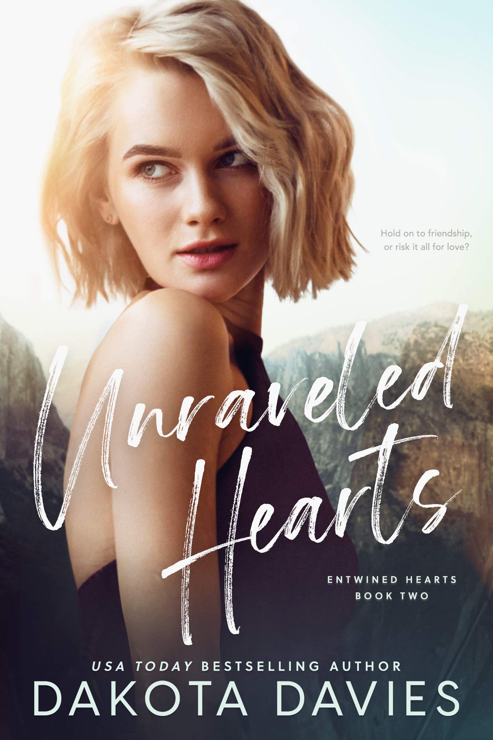 Unraveled Hearts: A friends to lovers romance (Entwined Hearts Book 2)