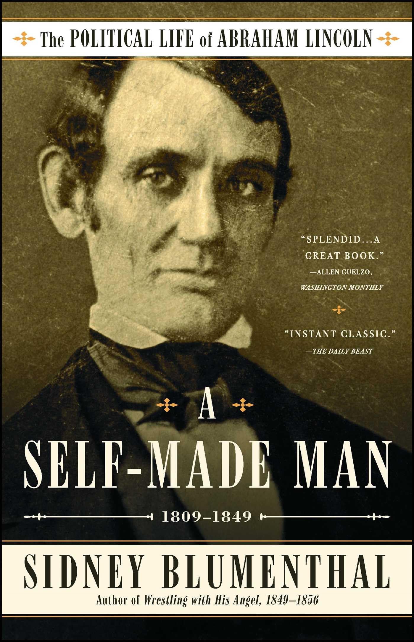 A Self-Made Man: The Political Life of Abraham Lincoln Vol. I, 1809-1849 (1)