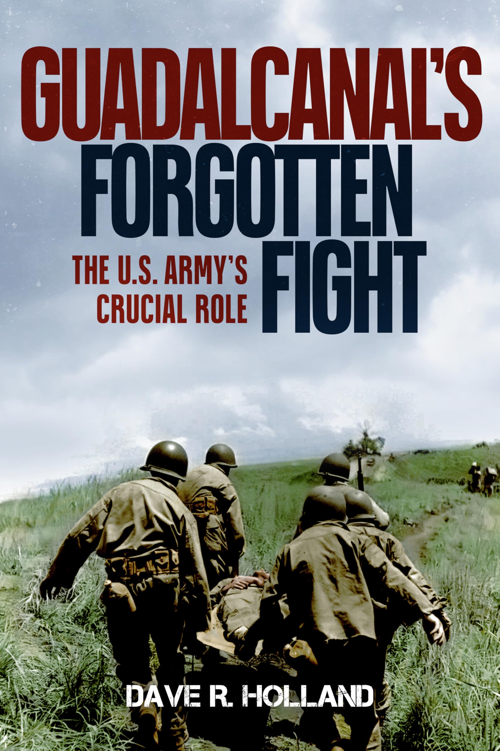 Guadalcanal's Forgotten Fight: The U.S. Army’s Crucial Role
