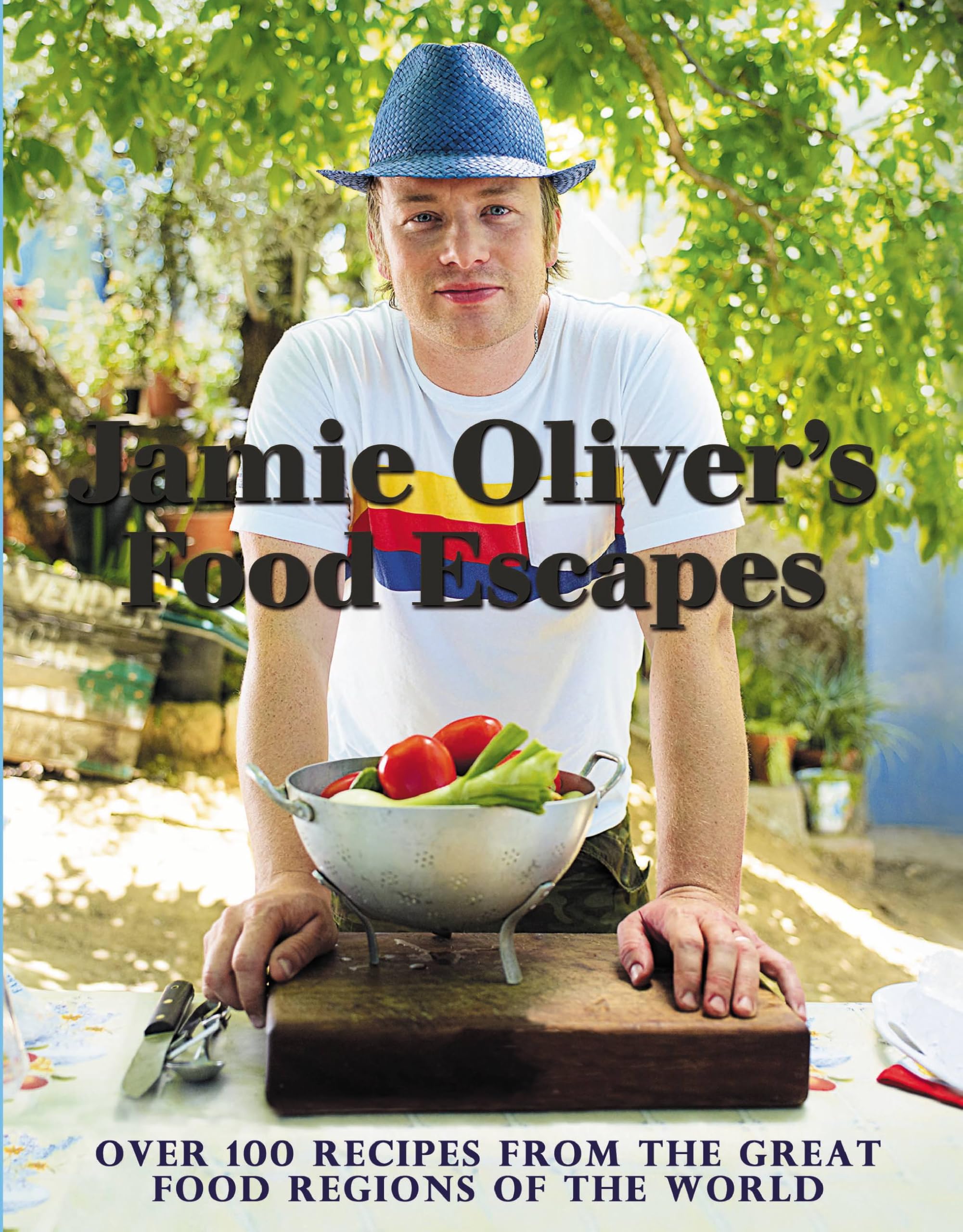 Hachette Jamie Oliver's Food Escapes: Over 100 Recipes from the Great Food Regions of the World