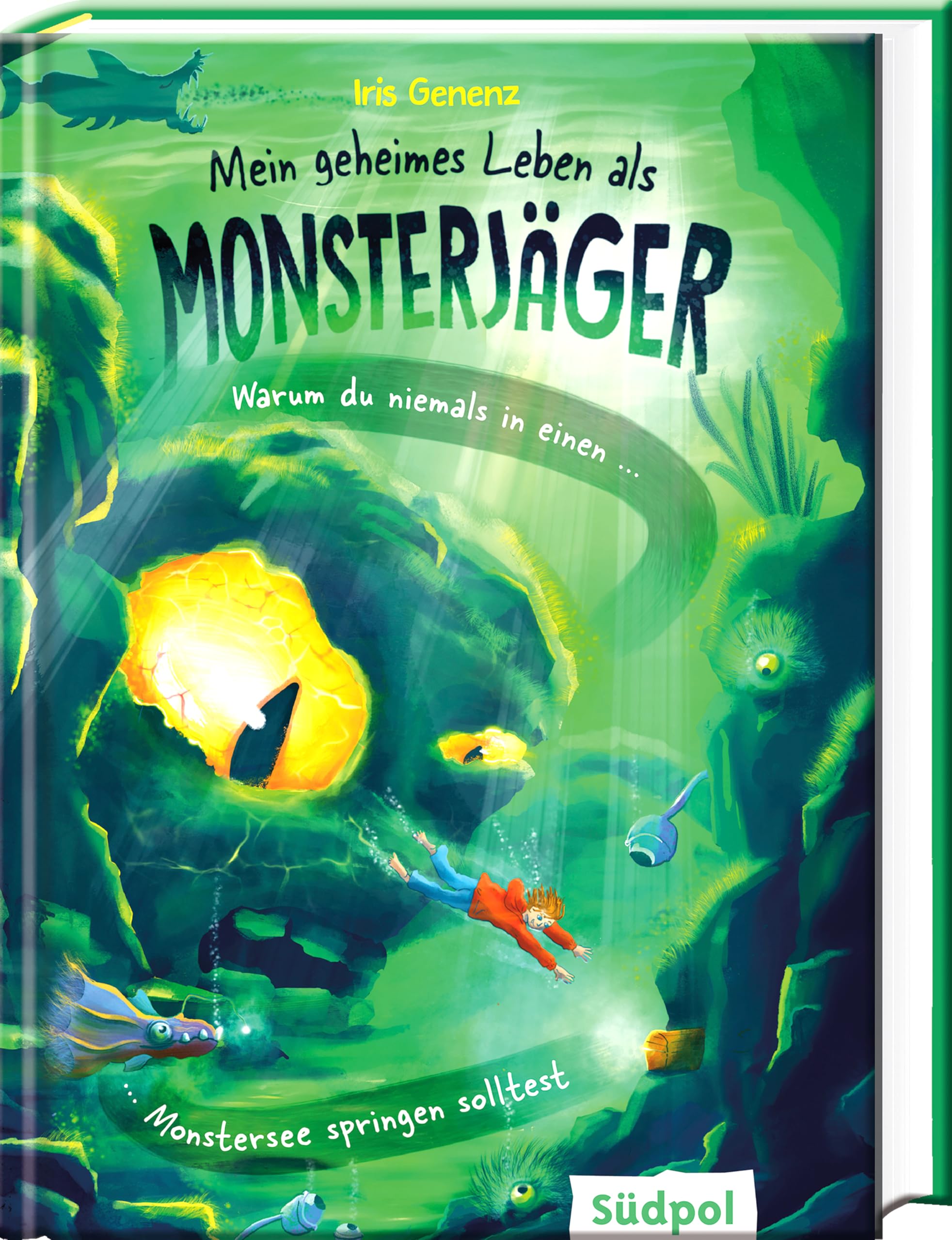 Mein geheimes Leben als Monsterjäger - Warum du niemals in einen Monstersee springen solltest: Superlustige und rasante Fantasy - witzig-cooles Kinderbuch ab 10 Jahren für Jungen und Mädchen