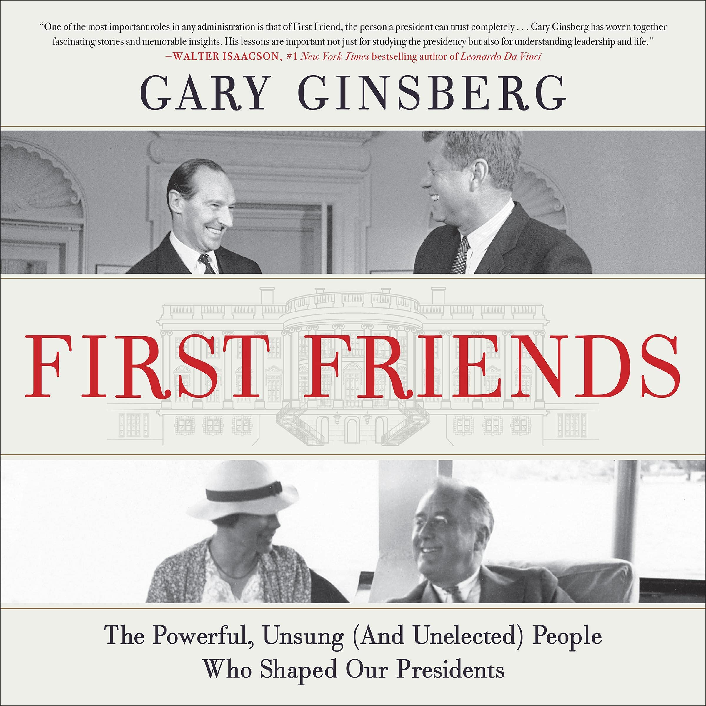 First Friends: The Powerful, Unsung (and Unelected) People Who Shaped Our Presidents