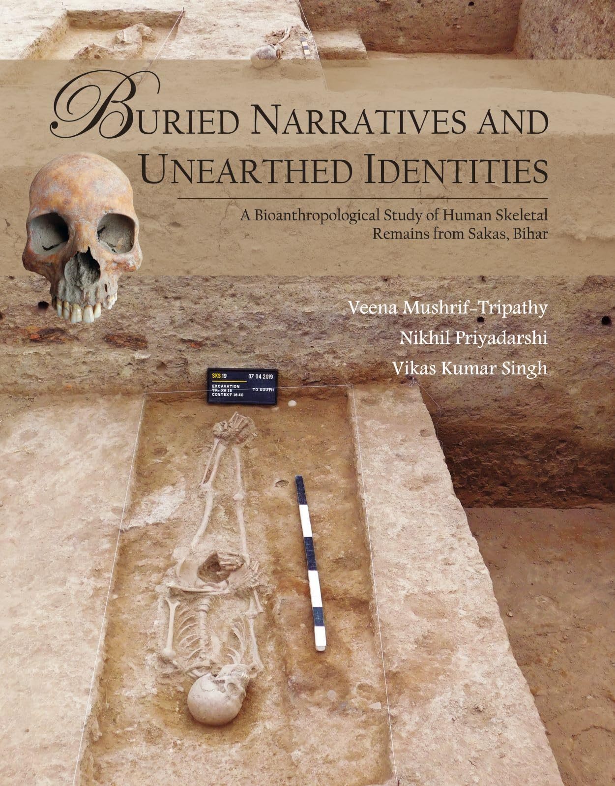 Buried Narratives and Unearthed Identities: A Bioanthropological Study of Human Skeletal Remains from Sakas, Bihar
